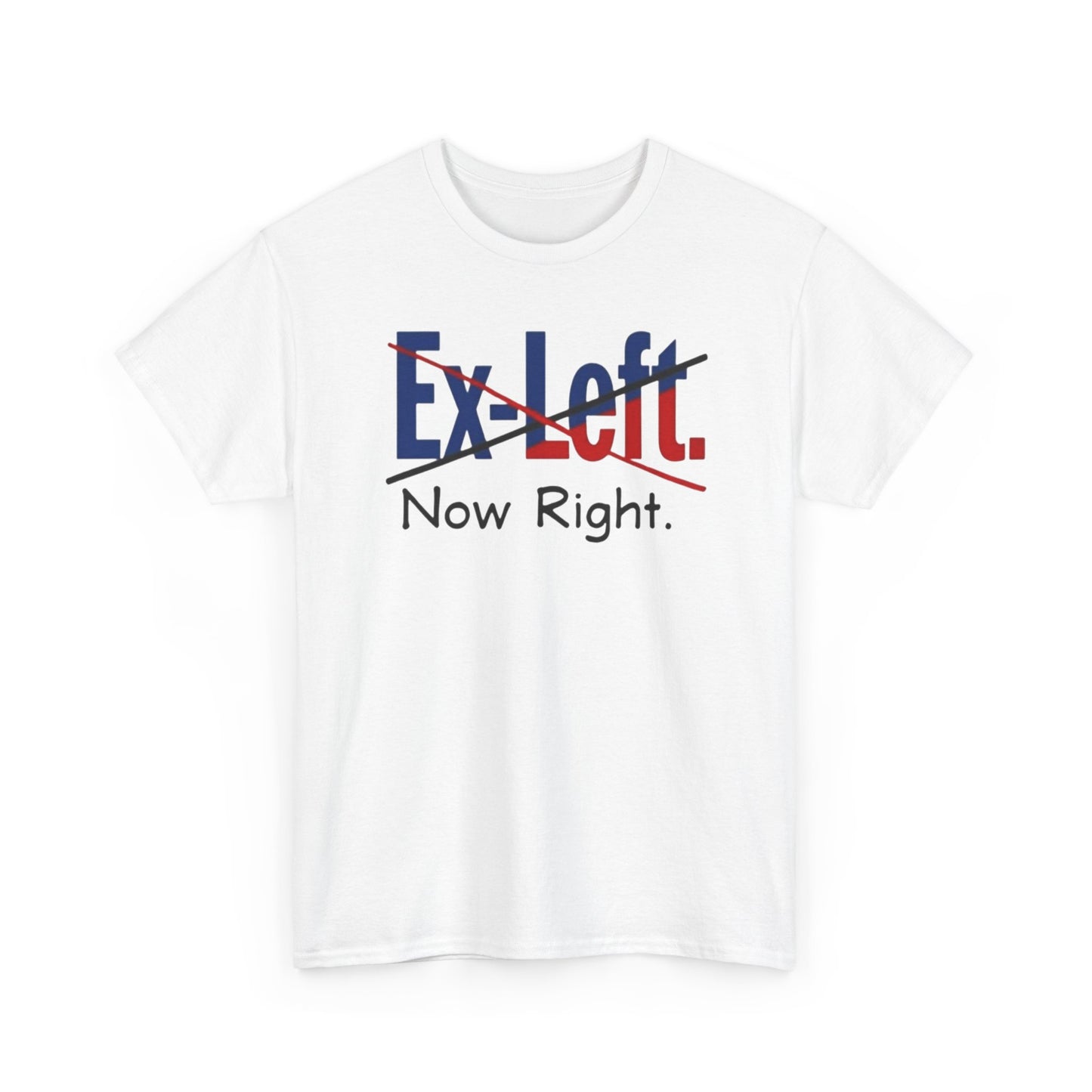 Ex-Left to Now Right Unisex Heavy Cotton Tee, Funny Tee, Statement Shirt, Casual Wear, Gift for Friends, Everyday Style - Psychonaut Swag