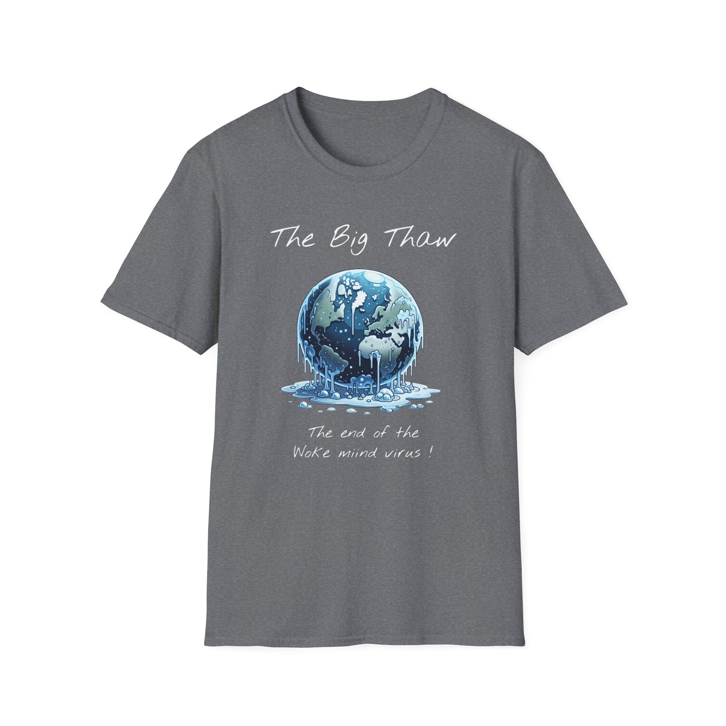 The Big Thaw Unisex T-Shirt - Constant Heat Design - Psychonaut Swag