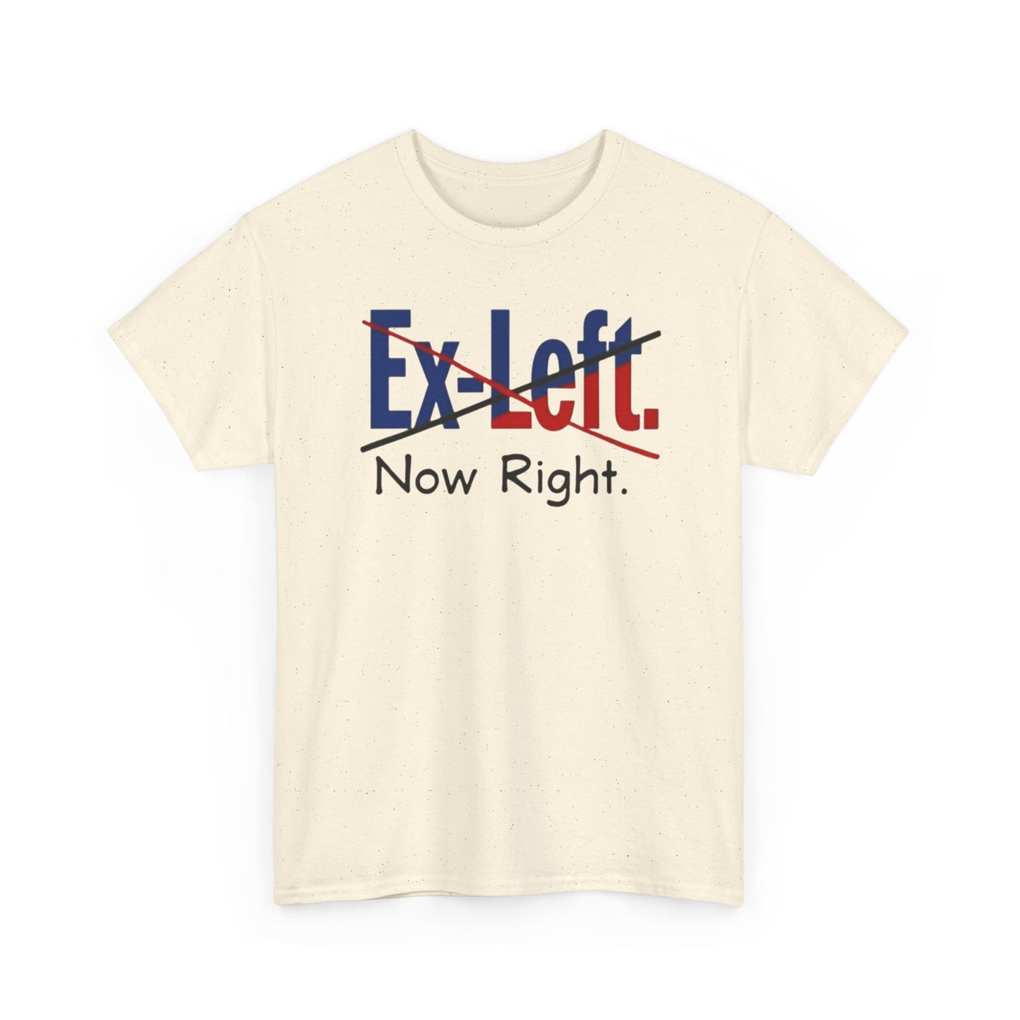 Ex-Left to Now Right Unisex Heavy Cotton Tee, Funny Tee, Statement Shirt, Casual Wear, Gift for Friends, Everyday Style - Psychonaut Swag