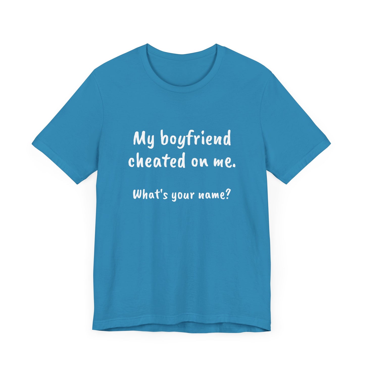 Boyfriends cheat, Unisex Jersey Short Sleeve Tee