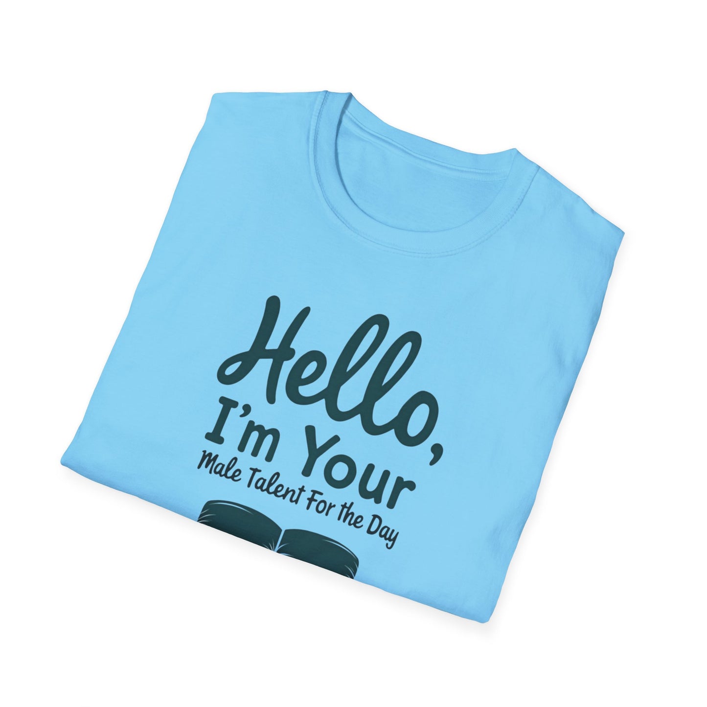 Hello, I'm Your Male Talent T-Shirt, Funny Gift for Men, Unisex Softstyle Tee, Casual Wear, Comfy Graphic Shirt