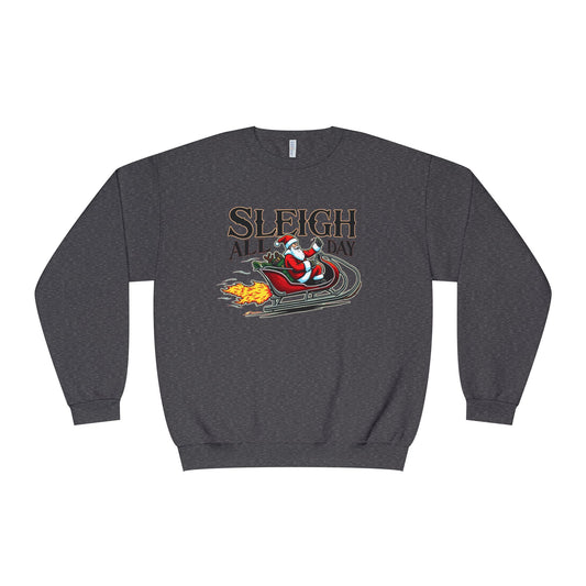 Sleigh All Day, Unisex NuBlend® Crewneck Sweatshirt