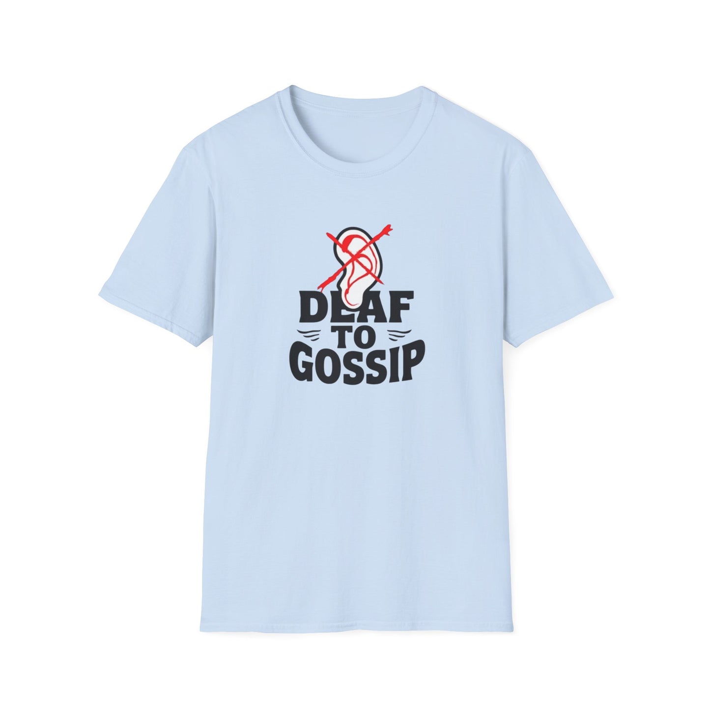 Deaf to Gossip T-Shirt, Unisex Softstyle Tee, Funny Graphic T-Shirt, Awareness Apparel, Gift for Friends, Casual Wear - Psychonaut Swag