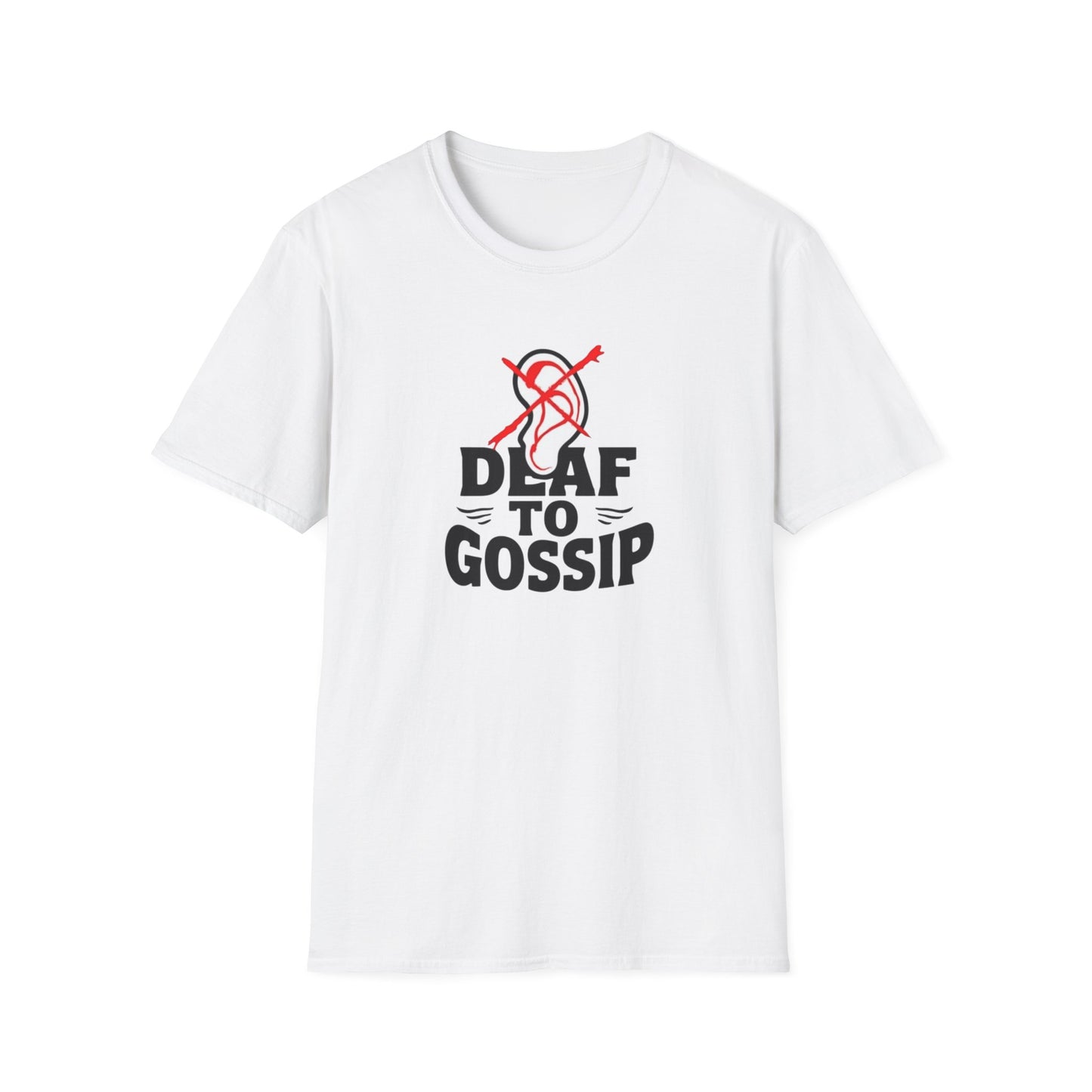 Deaf to Gossip T-Shirt, Unisex Softstyle Tee, Funny Graphic T-Shirt, Awareness Apparel, Gift for Friends, Casual Wear - Psychonaut Swag
