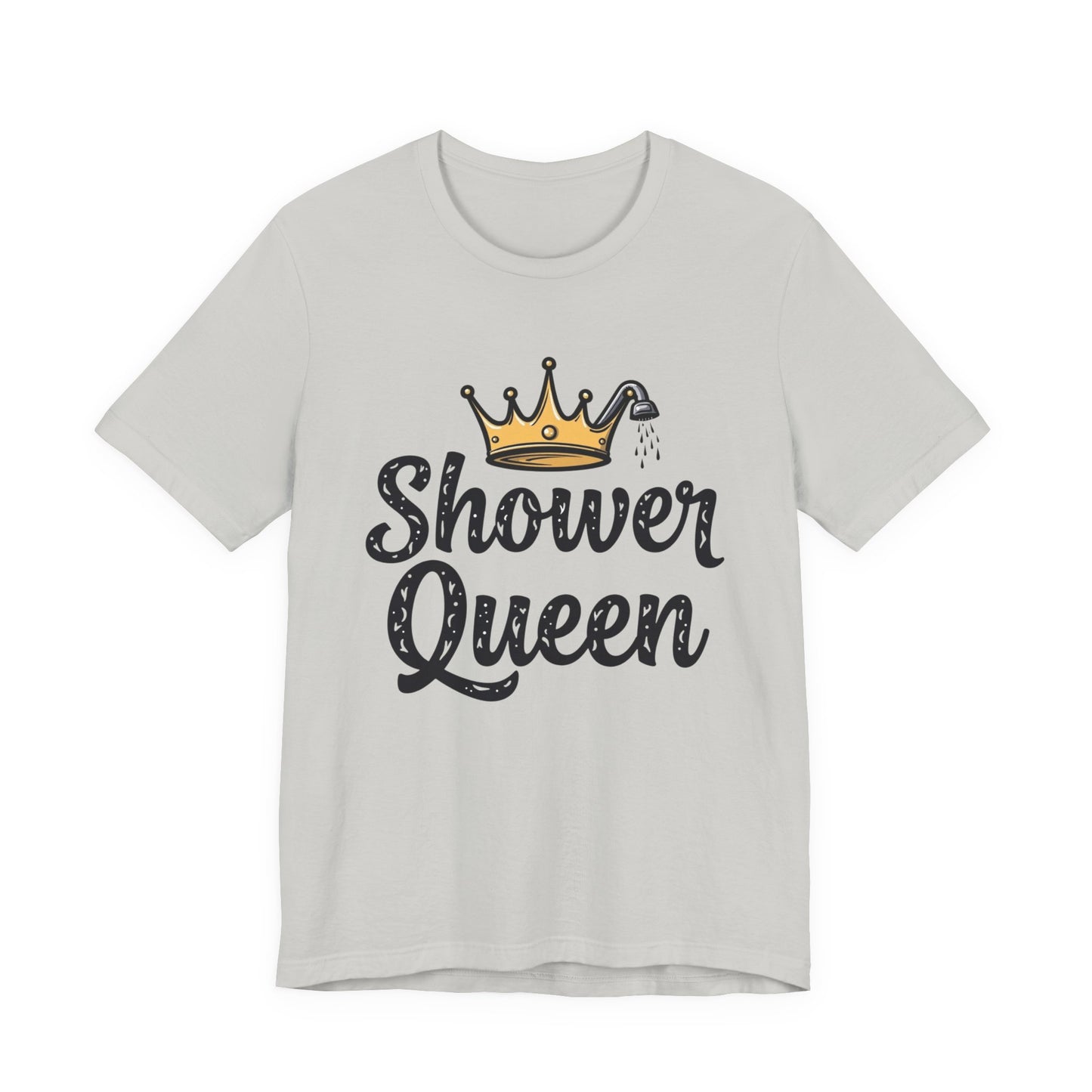 Shower Queen Tee - Fun Gift for Spa Lovers, Birthday, Self-Care, Relaxation, Women's Empowerment Merch, Casual Wear - Psychonaut Swag