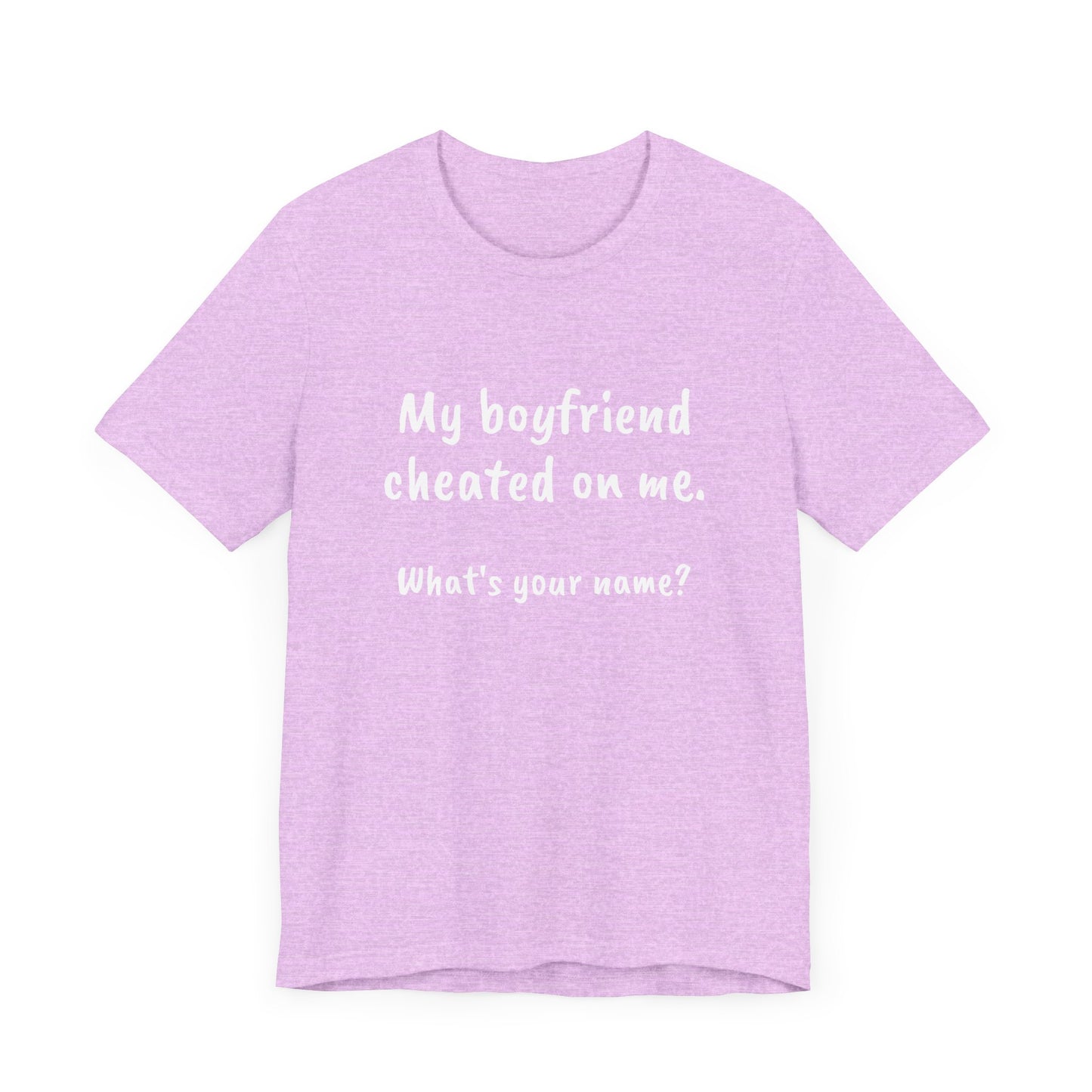 Boyfriends cheat, Unisex Jersey Short Sleeve Tee