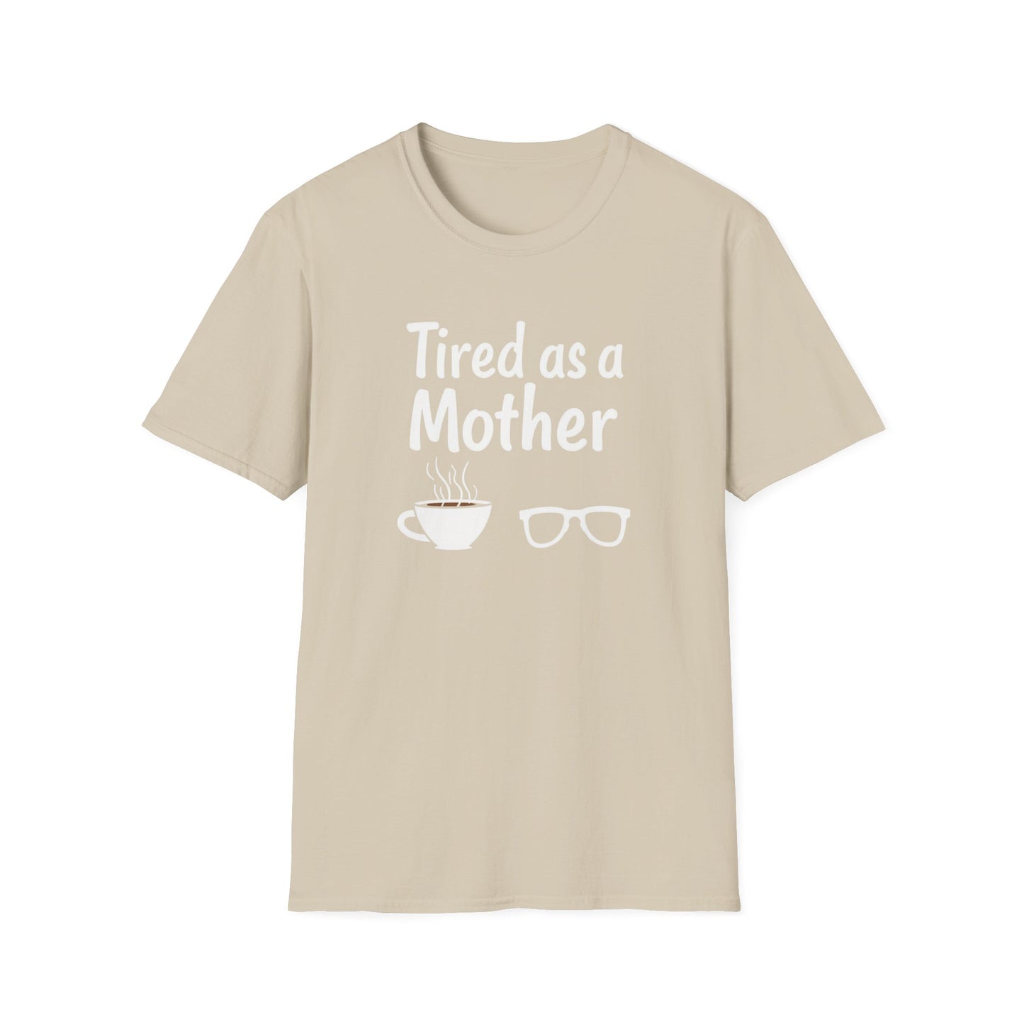 Tired as a Mother T-Shirt, Funny Mom Tee, Gift for Mothers Day, Unisex Tee, Coffee Lover Shirt, Relaxed Fit T-Shirt - Psychonaut Swag