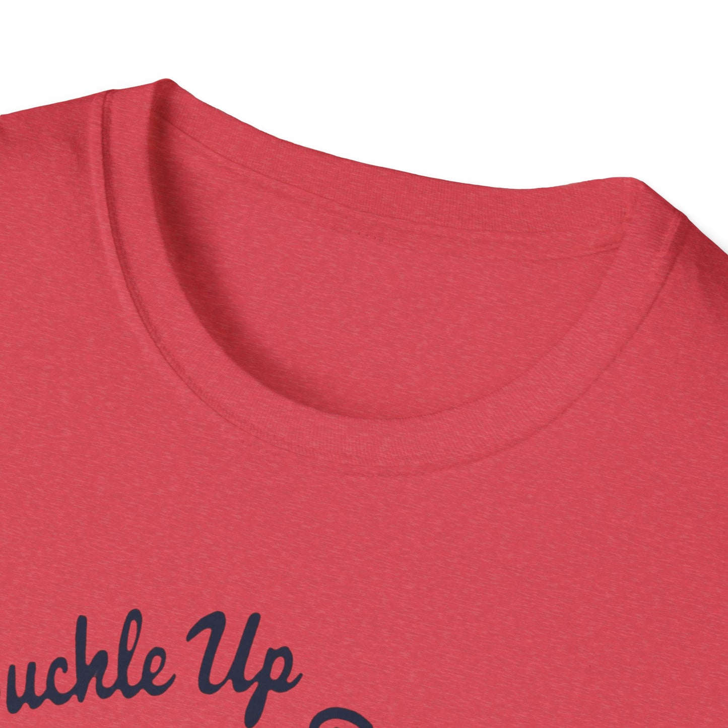 Buckle Up B*tches Unisex T-Shirt, Funny Graphic Tee, Racing Enthusiast Gift, Casual Wear, Birthday Apparel