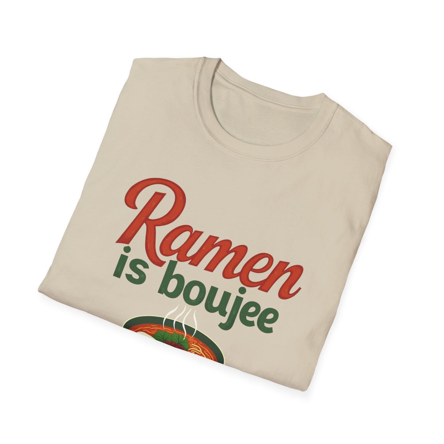 Ramen Boujee T-Shirt, Foodie Gift Tee, Casual Streetwear, Unisex Graphic Shirt, Perfect for Food Lovers, Cooking Enthusiast Shirt - Psychonaut Swag