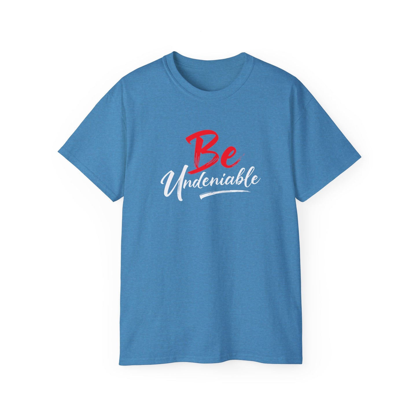 Be Undeniable, Inspirational Unisex Ultra Cotton Tee - 'Be' Motivational T-Shirt - Psychonaut Swag