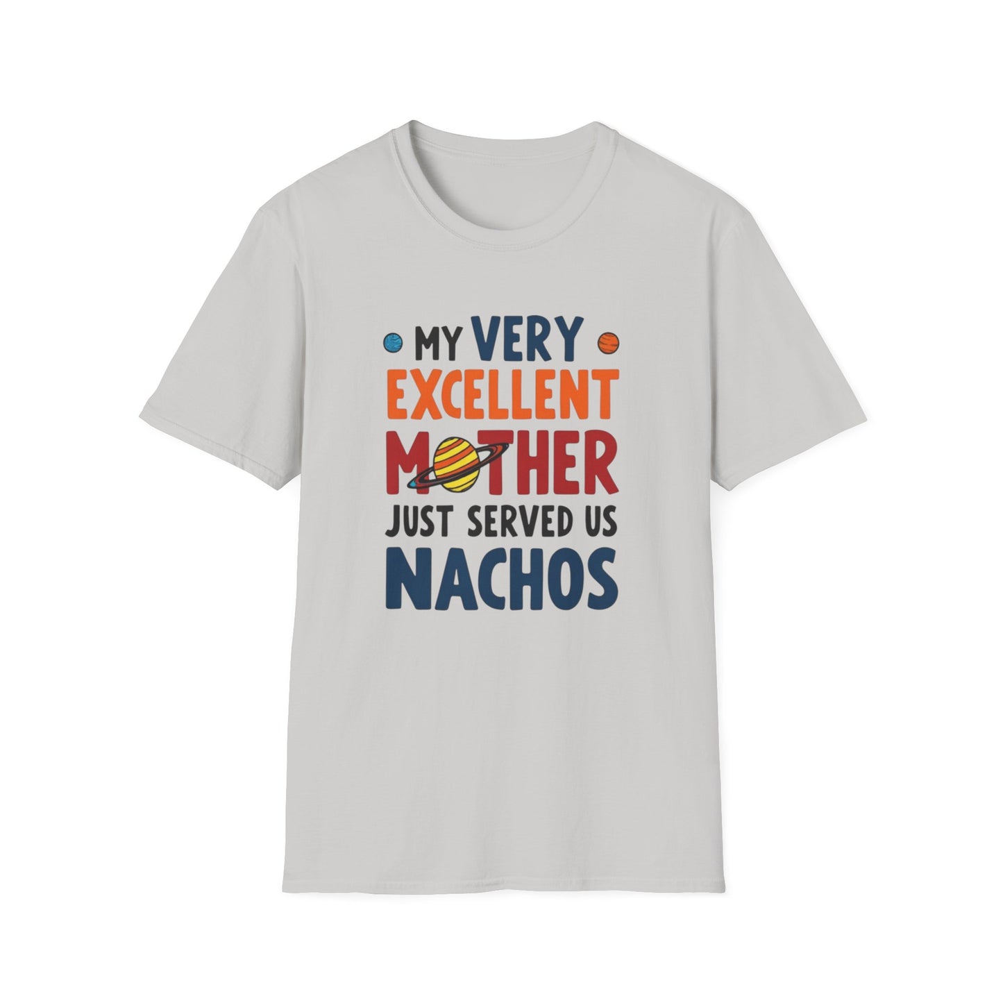 Planet order tee, Day T-Shirt, Unisex Gift for Moms, Excellent Mother Shirt, Nachos Lover Tee, Casual Wear, Family Gathering Top