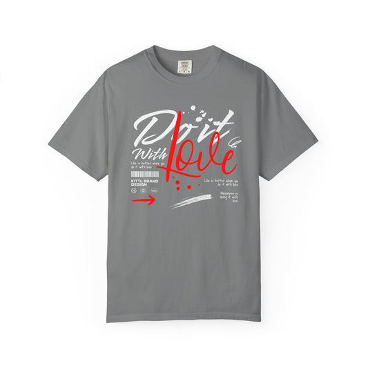 Do it With Love, Unisex Garment-Dyed T-shirt