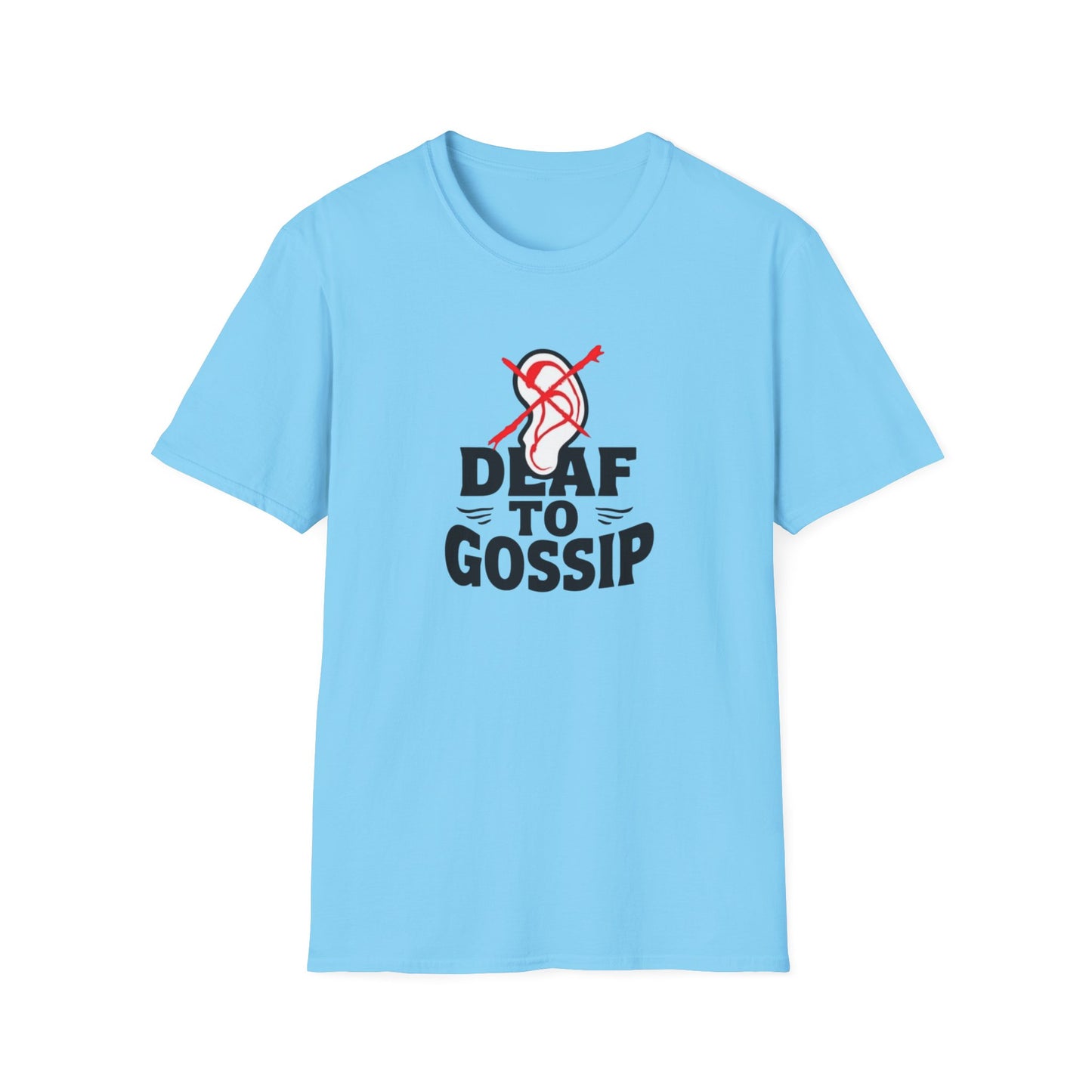 Deaf to Gossip T-Shirt, Unisex Softstyle Tee, Funny Graphic T-Shirt, Awareness Apparel, Gift for Friends, Casual Wear - Psychonaut Swag