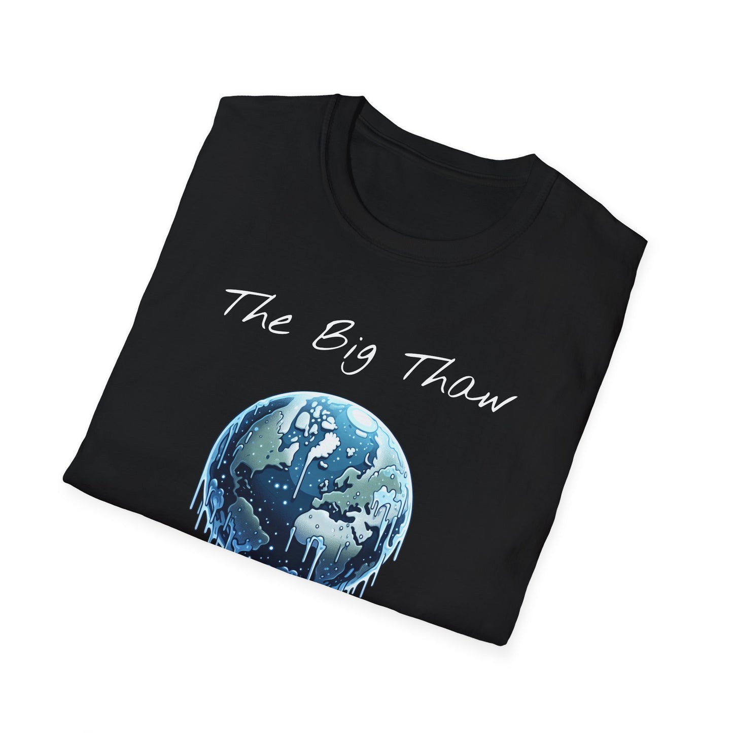 The Big Thaw Unisex T-Shirt - Constant Heat Design - Psychonaut Swag