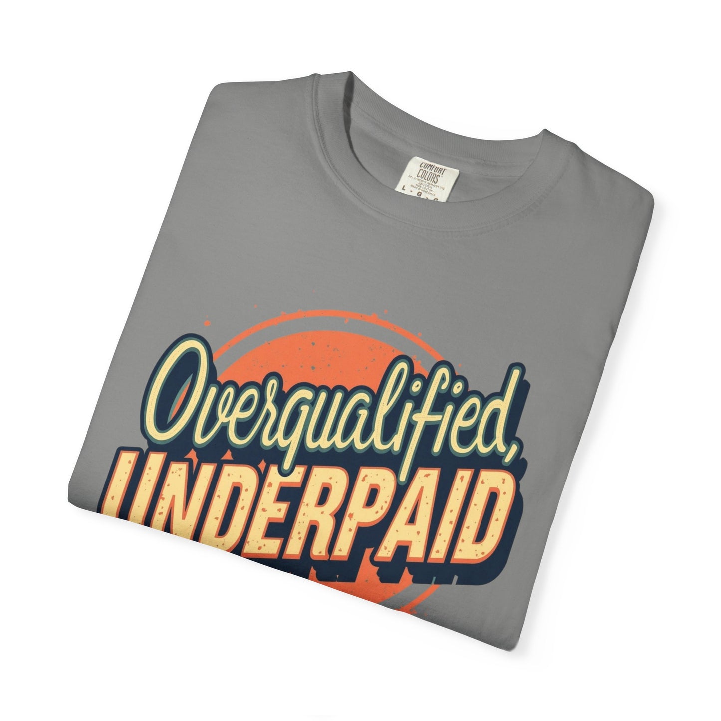 Overqualified, Underpaid T-Shirt for Job Seekers, Overqualified and Underpaid Tee, Funny Graphic Shirt for Graduates, Casual Wear, Gift for Friends - Psychonaut Swag