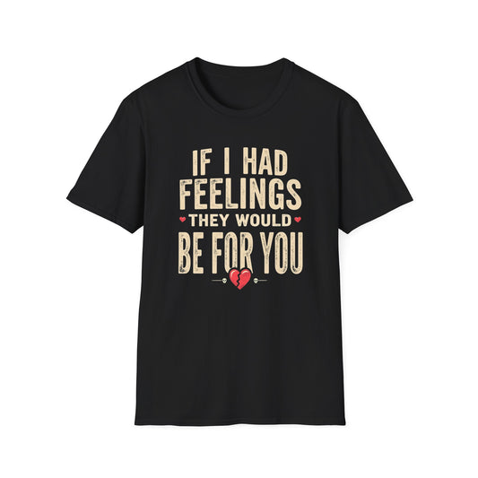 "If I Had Feelings They Would Be For You" Retro Heart Graphic