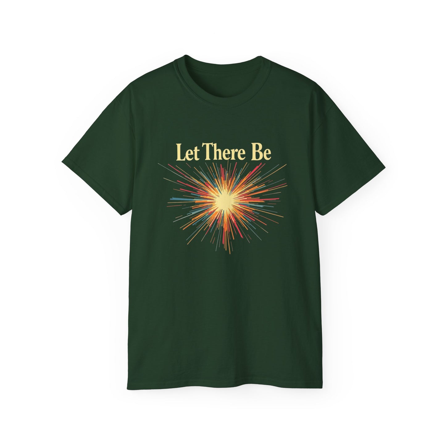 Let There Be Light, Colorful Starburst, Big Bang Tee Inspirational Shirt, Gift for Friends, Party Wear, Everyday Comfort