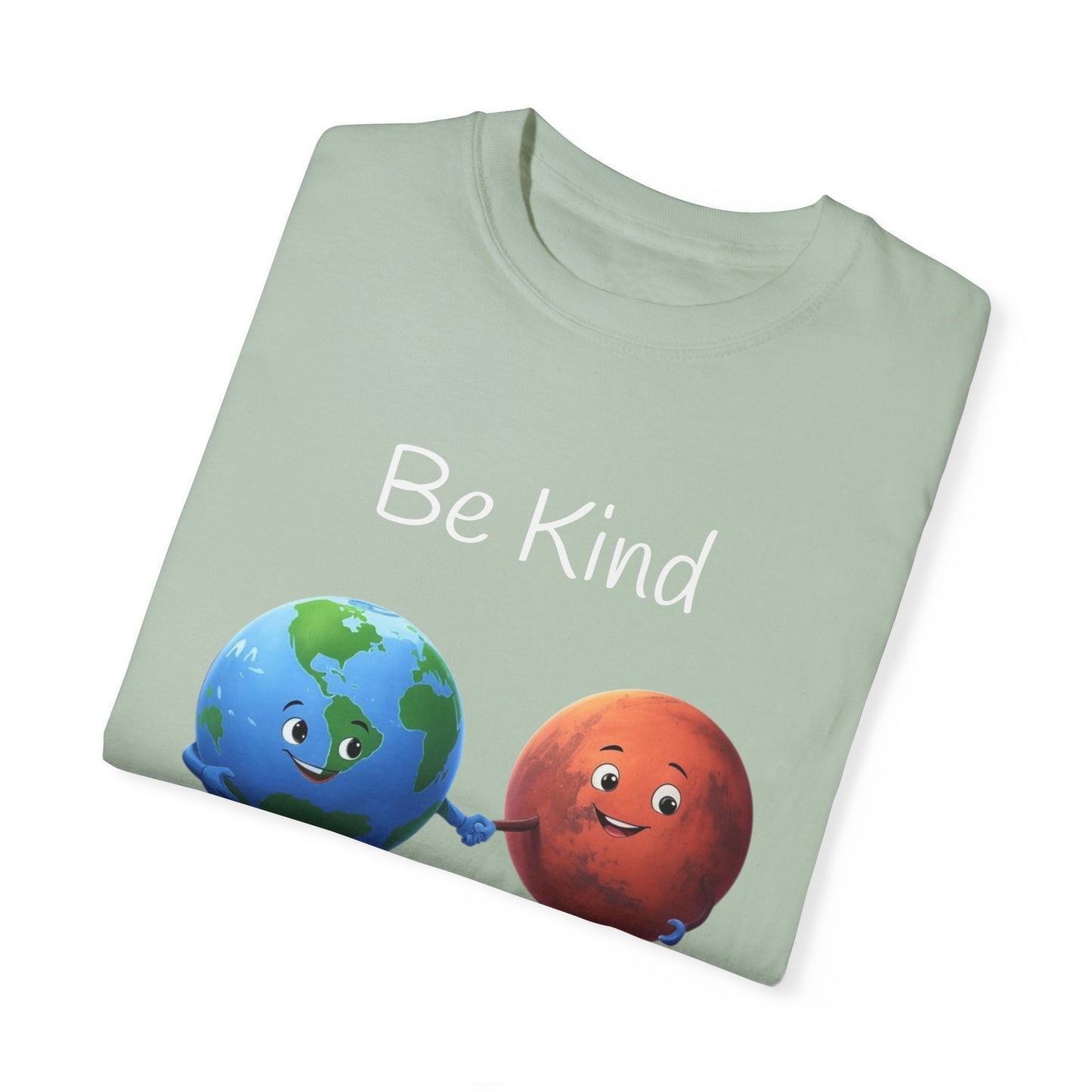 Be kind, Unisex Garment-Dyed T-shirt - Psychonaut Swag