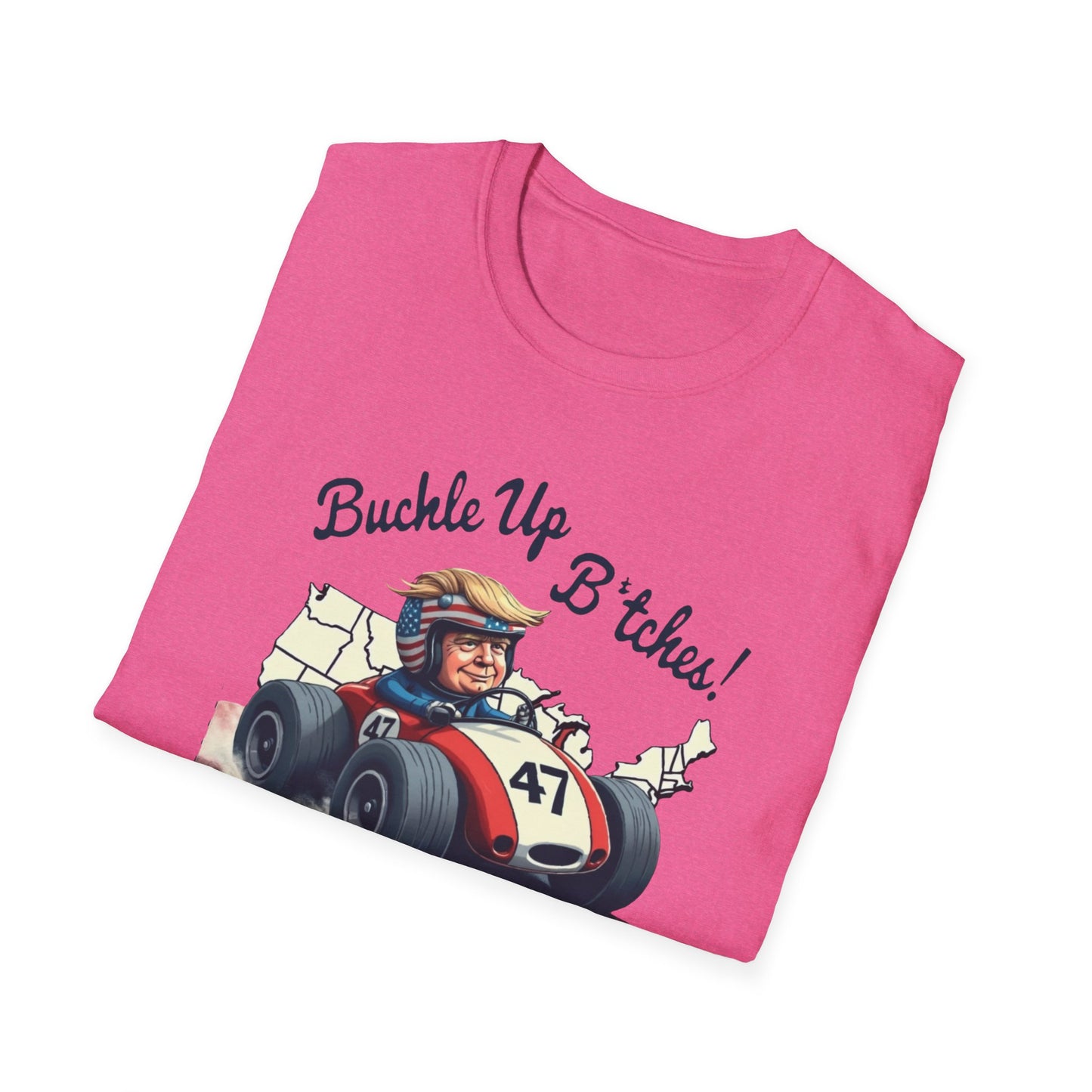 Buckle Up B*tches Unisex T-Shirt, Funny Graphic Tee, Racing Enthusiast Gift, Casual Wear, Birthday Apparel