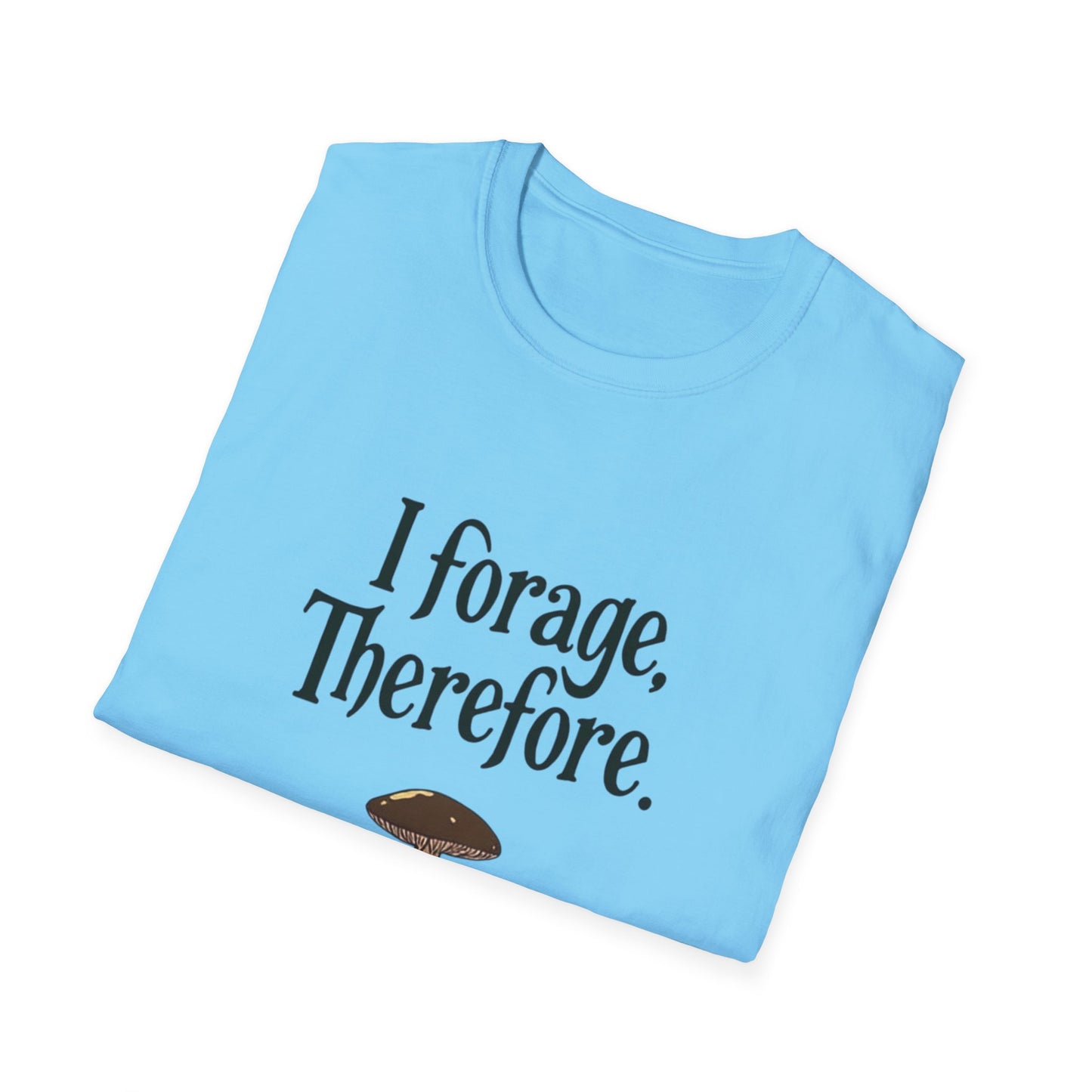 I Forage -Themed Unisex Softstyle T-Shirt, Perfect for Nature Lovers, Eco-Friendly Gift, Mushroom Hunting Apparel, Casual Wear - Psychonaut Swag
