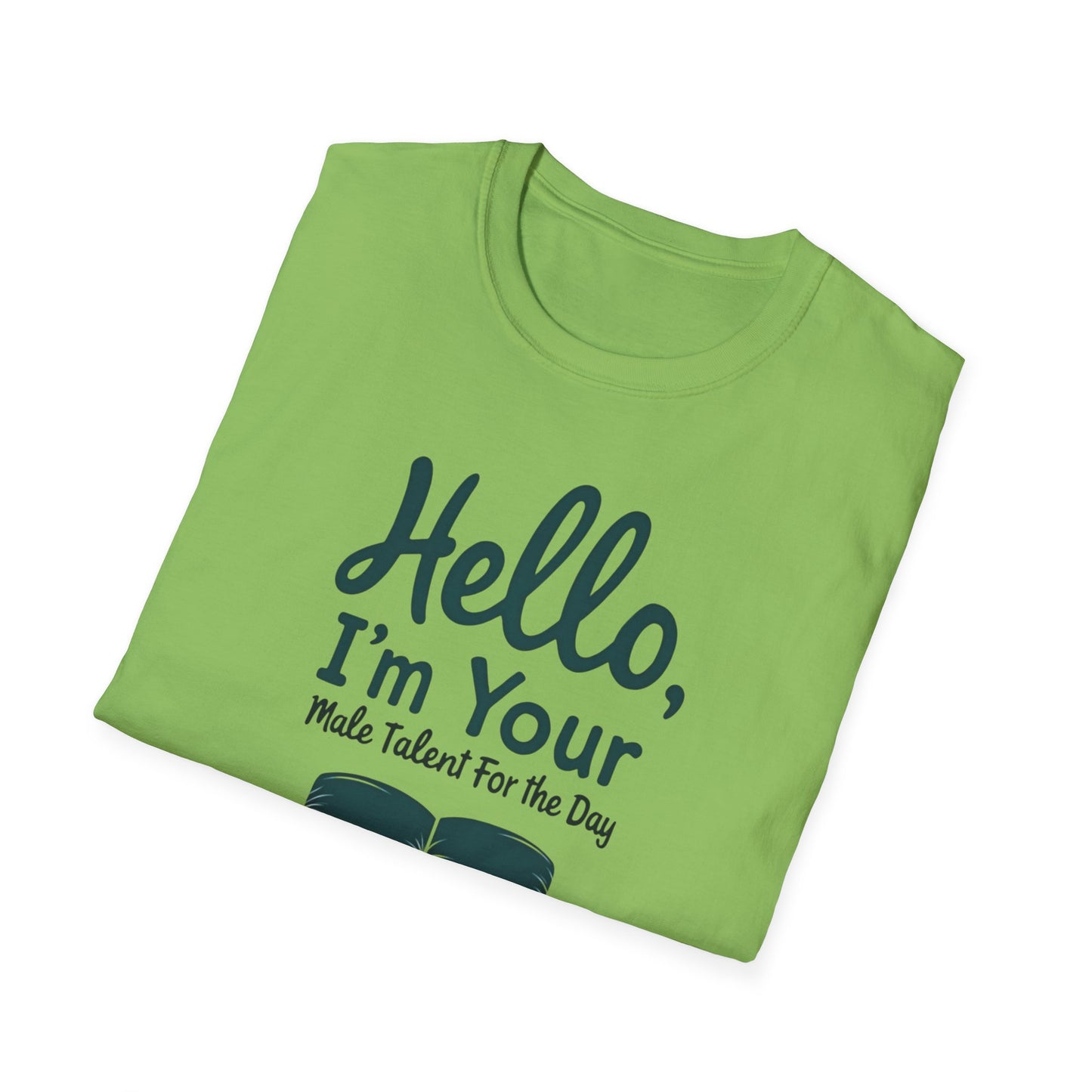 Hello, I'm Your Male Talent T-Shirt, Funny Gift for Men, Unisex Softstyle Tee, Casual Wear, Comfy Graphic Shirt