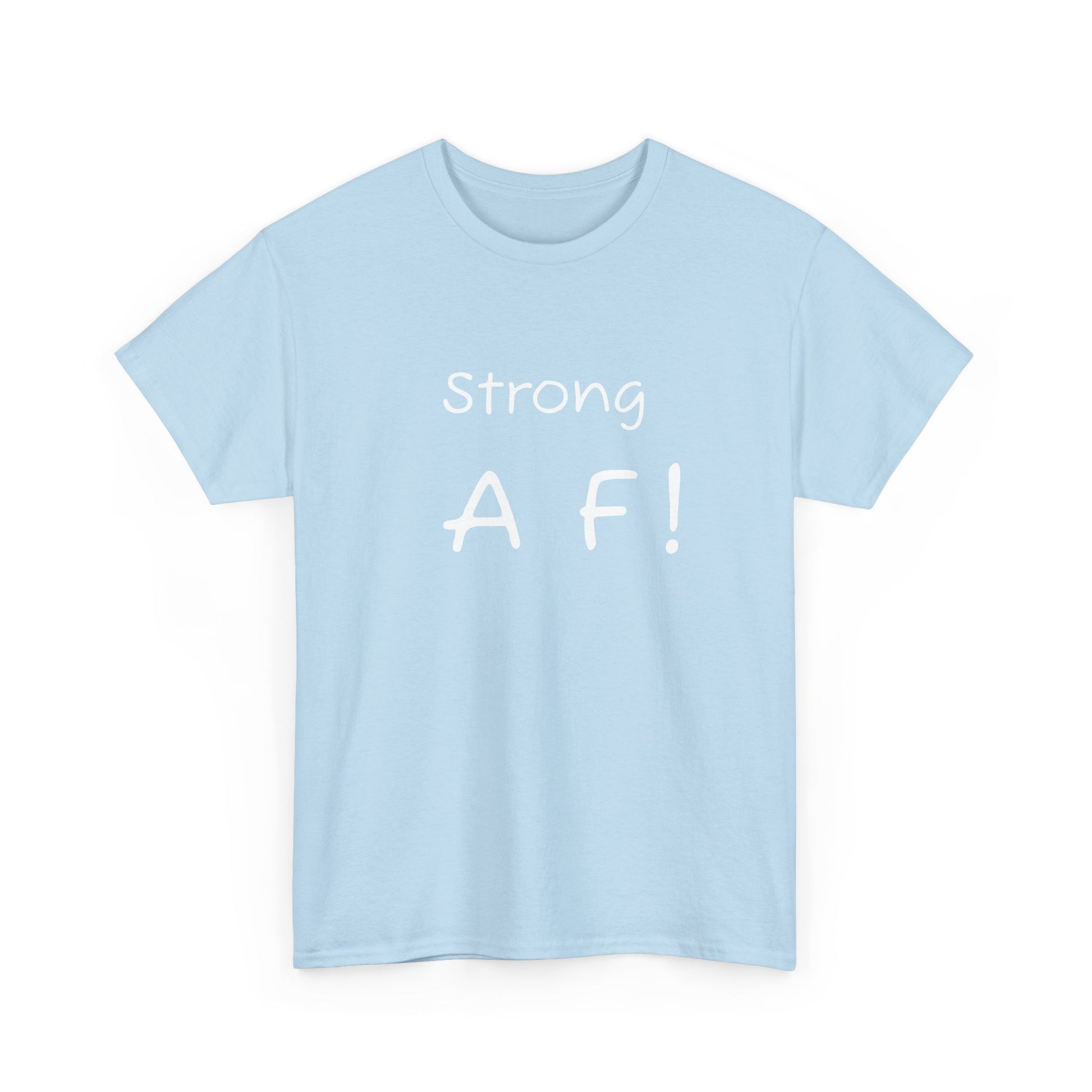 Tee Shirt - To Be Strong Is Awesome Motivational Quote - Psychonaut Swag