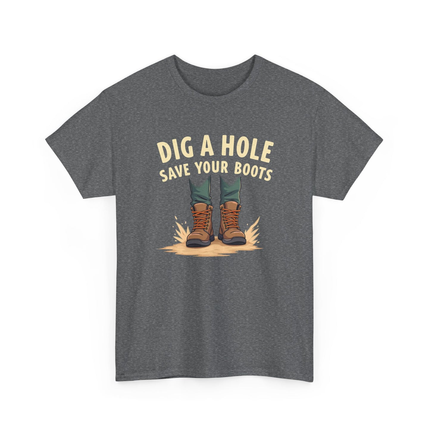 Dig a Hole Save Your Boots, Funny Gardening Tee, Unisex Heavy Cotton Tee, Vintage Style Shirt, Dig A Hole Design, Perfect for Gardeners & Outdoor Lovers - Psychonaut Swag