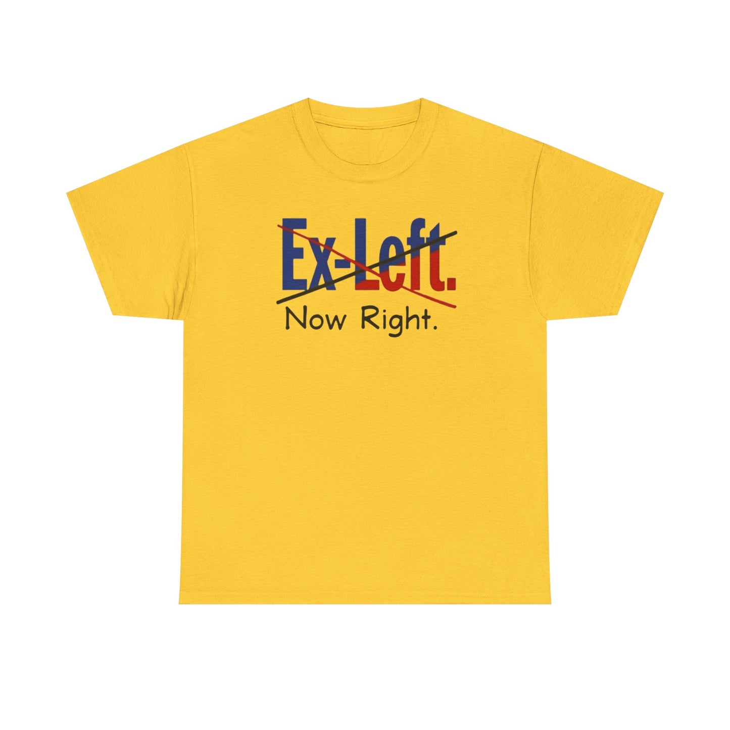 Ex-Left to Now Right Unisex Heavy Cotton Tee, Funny Tee, Statement Shirt, Casual Wear, Gift for Friends, Everyday Style - Psychonaut Swag