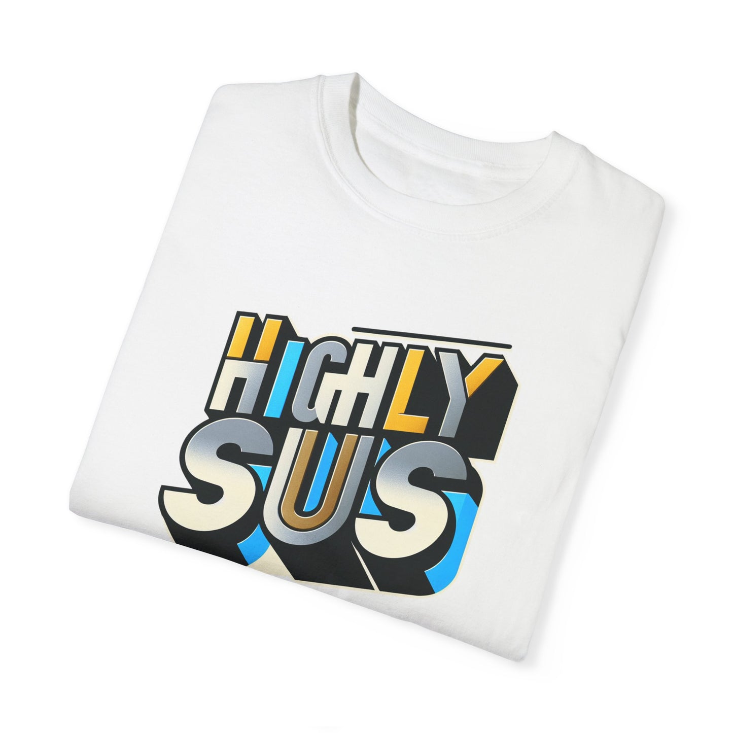 Highly Sus Unisex Garment-Dyed T-shirt - Trendy Casual Wear - Psychonaut Swag