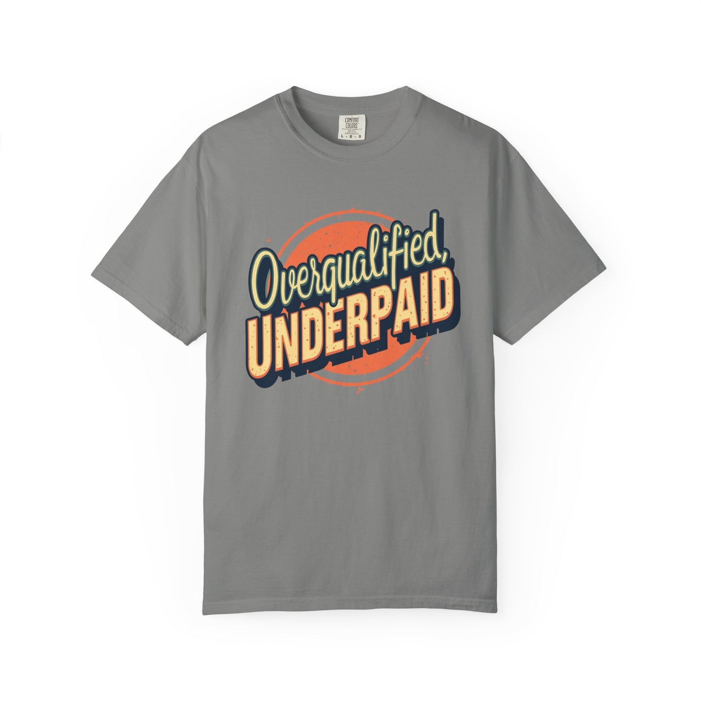 Overqualified, Underpaid T-Shirt for Job Seekers, Overqualified and Underpaid Tee, Funny Graphic Shirt for Graduates, Casual Wear, Gift for Friends - Psychonaut Swag
