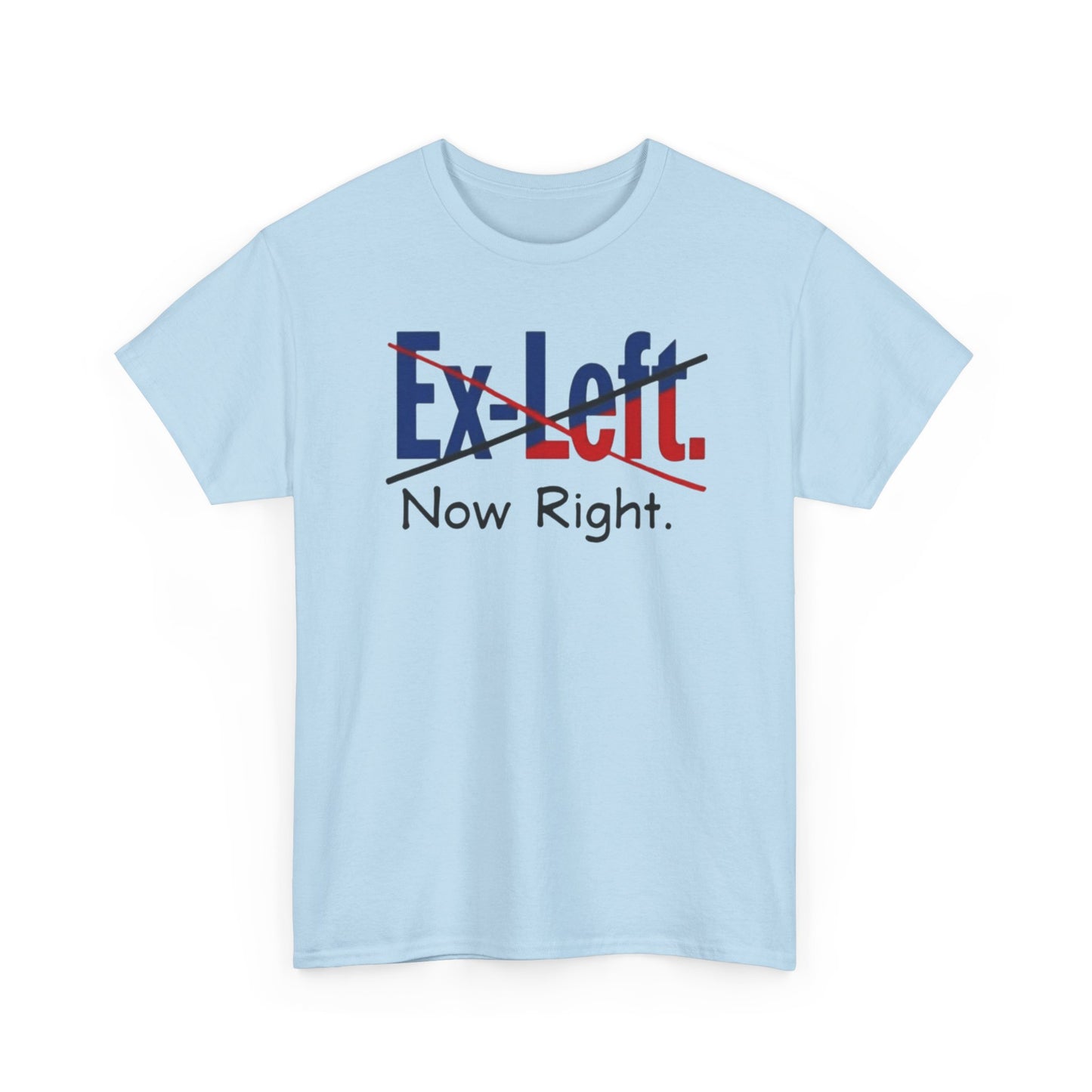 Ex-Left to Now Right Unisex Heavy Cotton Tee, Funny Tee, Statement Shirt, Casual Wear, Gift for Friends, Everyday Style - Psychonaut Swag