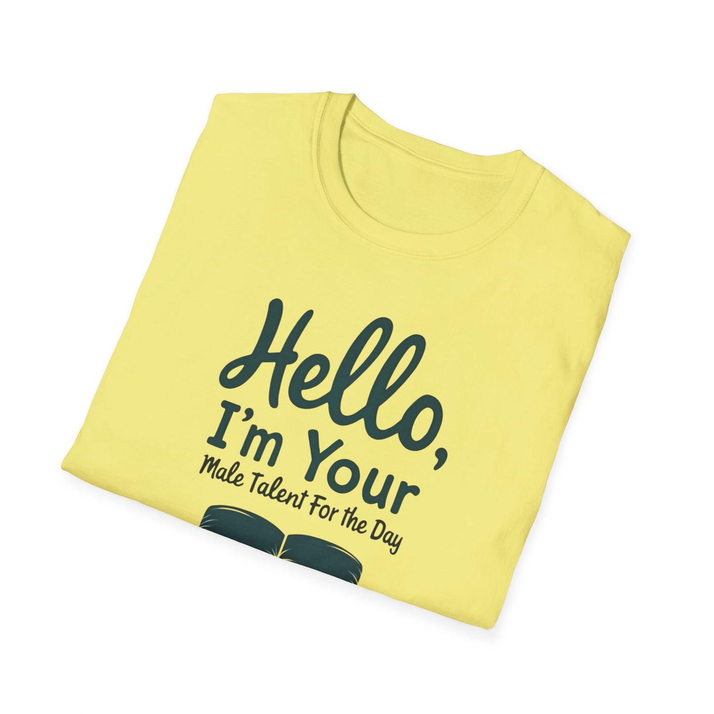 Hello, I'm Your Male Talent T-Shirt, Funny Gift for Men, Unisex Softstyle Tee, Casual Wear, Comfy Graphic Shirt