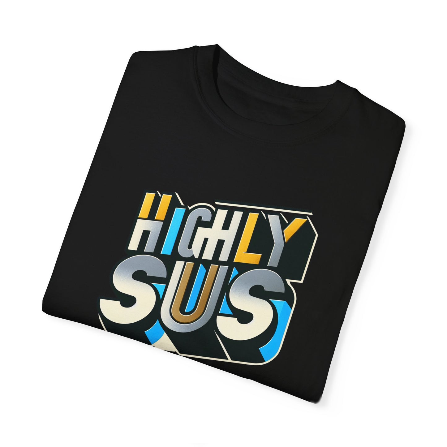 Highly Sus Unisex Garment-Dyed T-shirt - Trendy Casual Wear - Psychonaut Swag