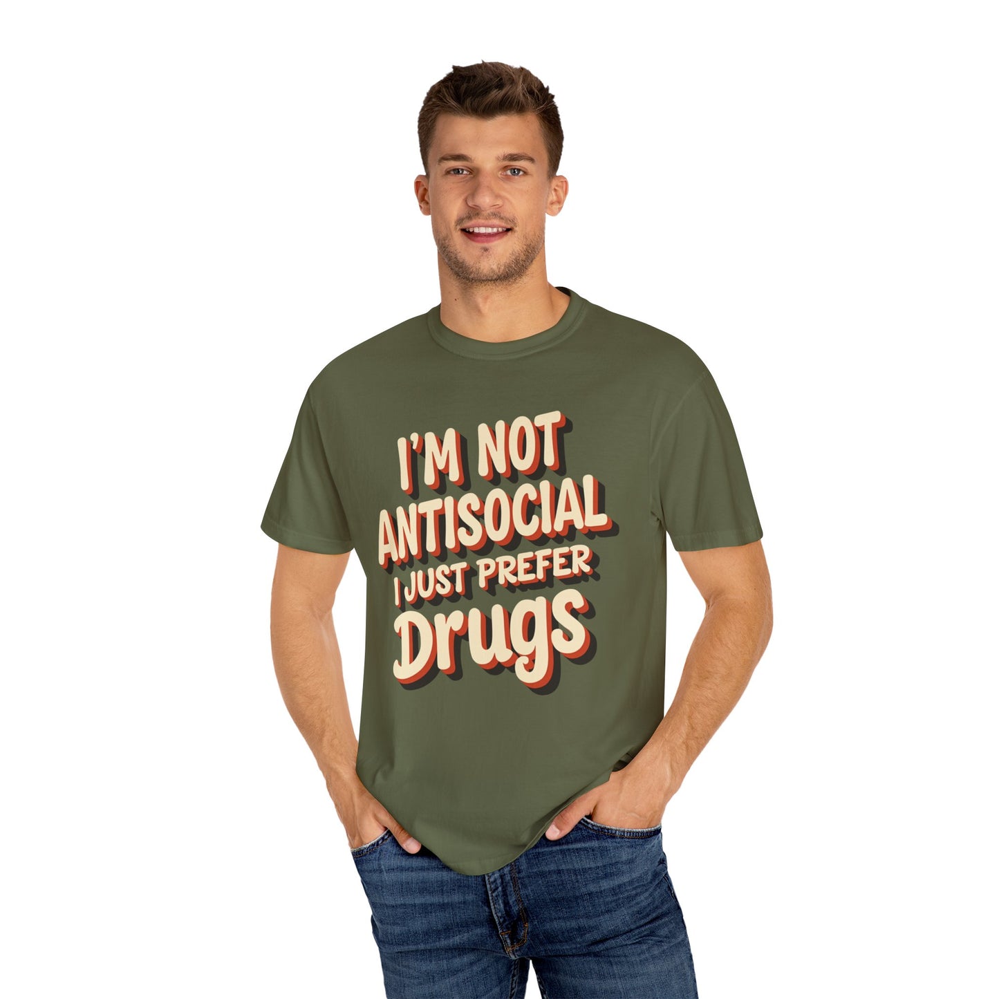 I'm Not Antisocial, I Just Prefer Drugs, unisex social experiment tee - Psychonaut Swag