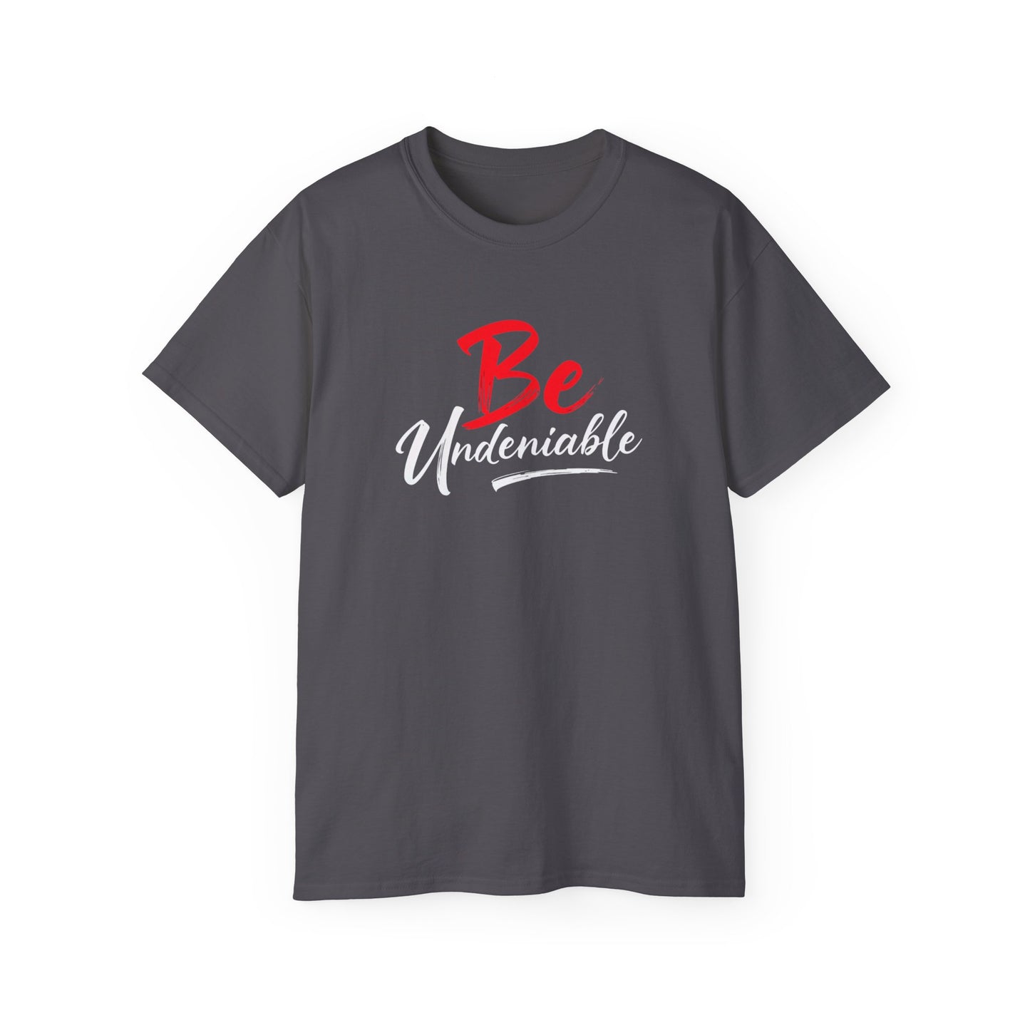 Be Undeniable, Inspirational Unisex Ultra Cotton Tee - 'Be' Motivational T-Shirt - Psychonaut Swag