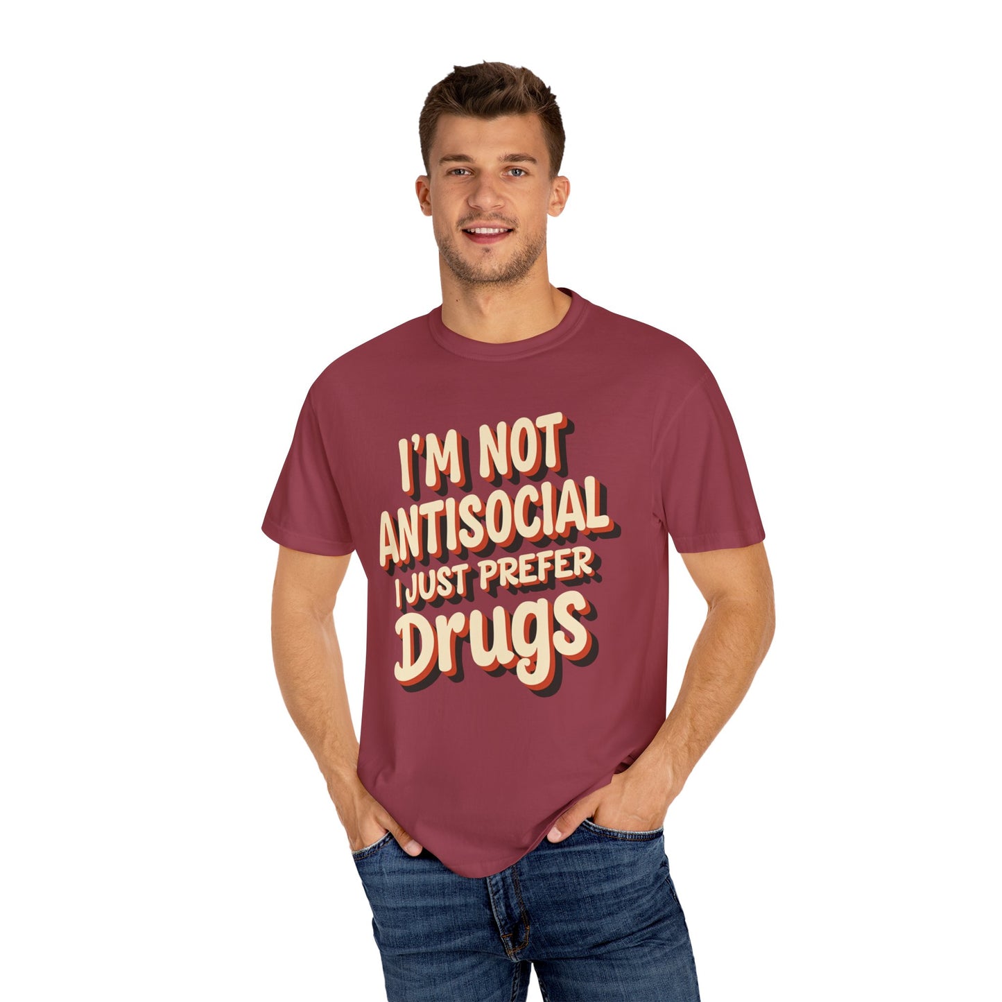 I'm Not Antisocial, I Just Prefer Drugs, unisex social experiment tee - Psychonaut Swag