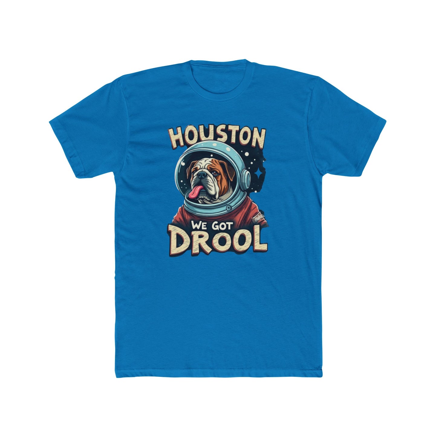 Houston We Got Drool Dog Lover Tee, Funny Dog T-Shirt, Cute Pet Gift, Unisex Cotton Crew Tee, Dog Parent Present, Space Lover Shirt