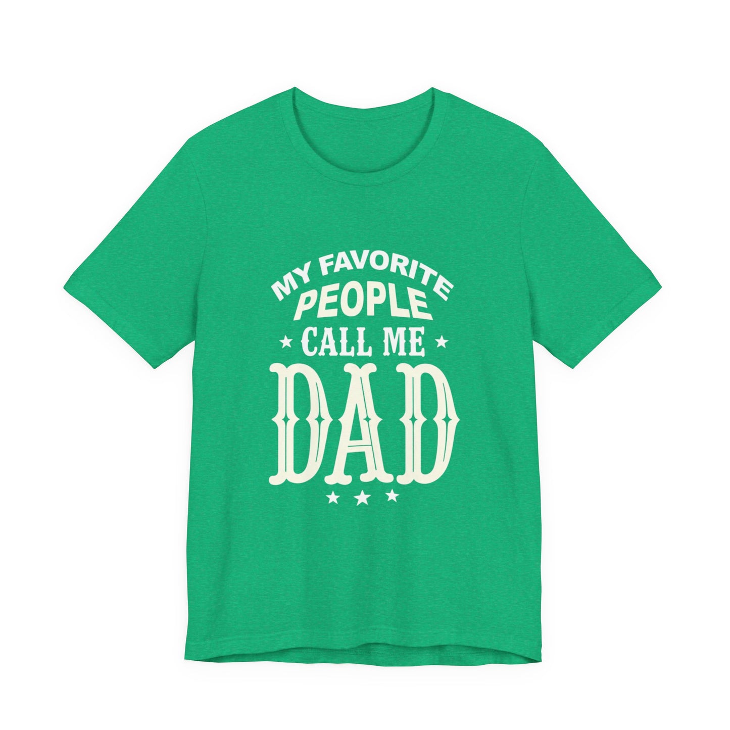 My favorite people call me Dad, Funny Dad T-Shirt - Unisex Jersey Tee for Father's Day - Psychonaut Swag