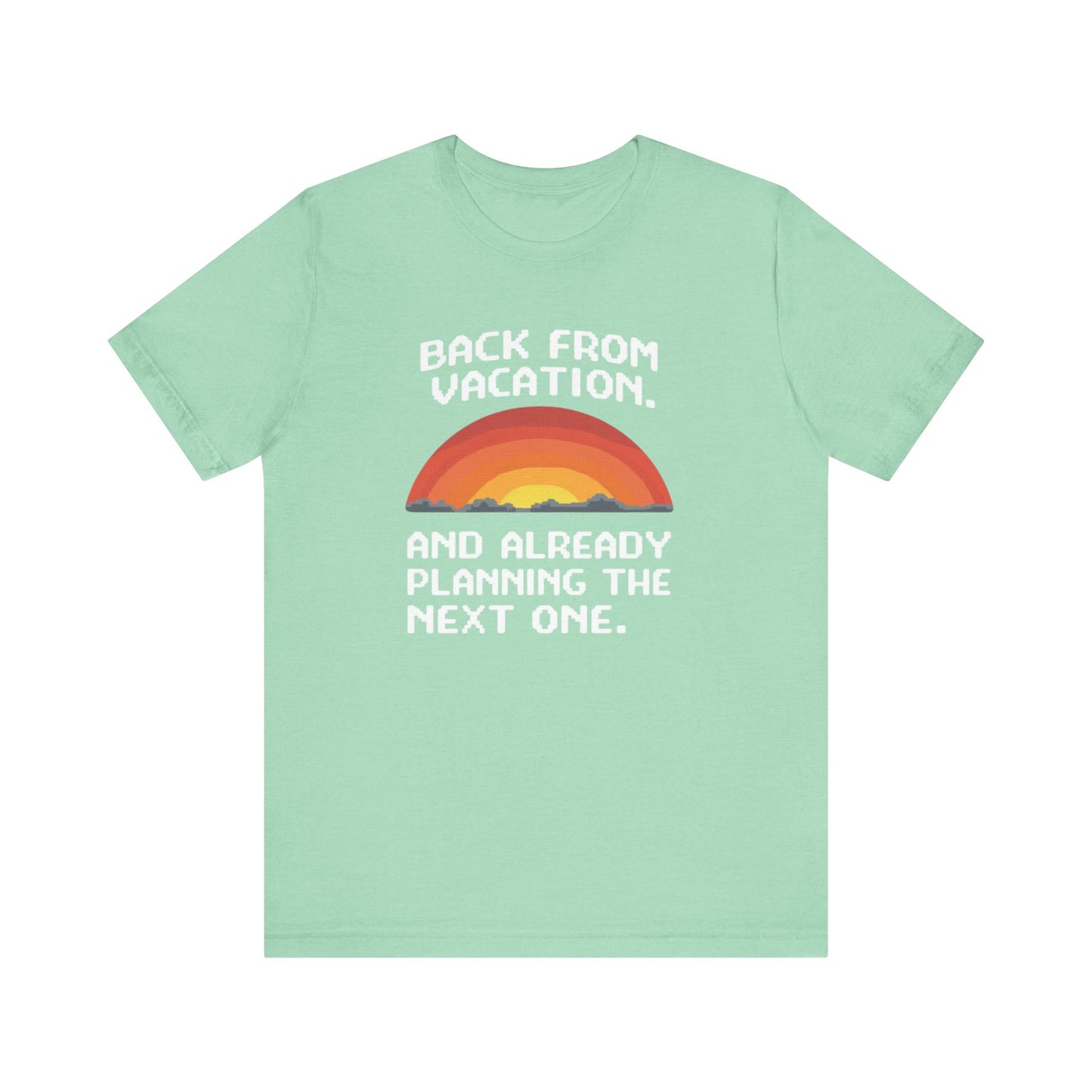 "Back From Vacation" Unisex Tee – Perfect for Travel Lovers, Vacation Vibes, Gift for Adventurers, Casual Wear, Fun Summer Shirt - Psychonaut Swag