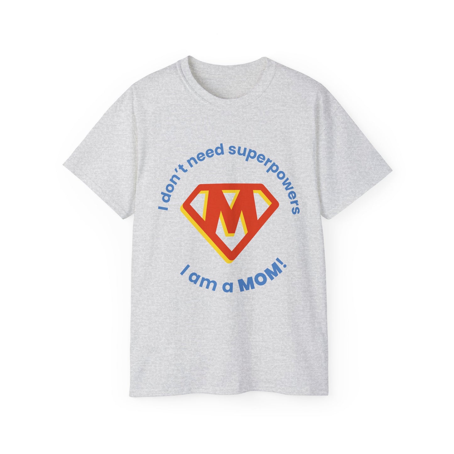 Mom is Super Unisex Ultra Cotton Tee