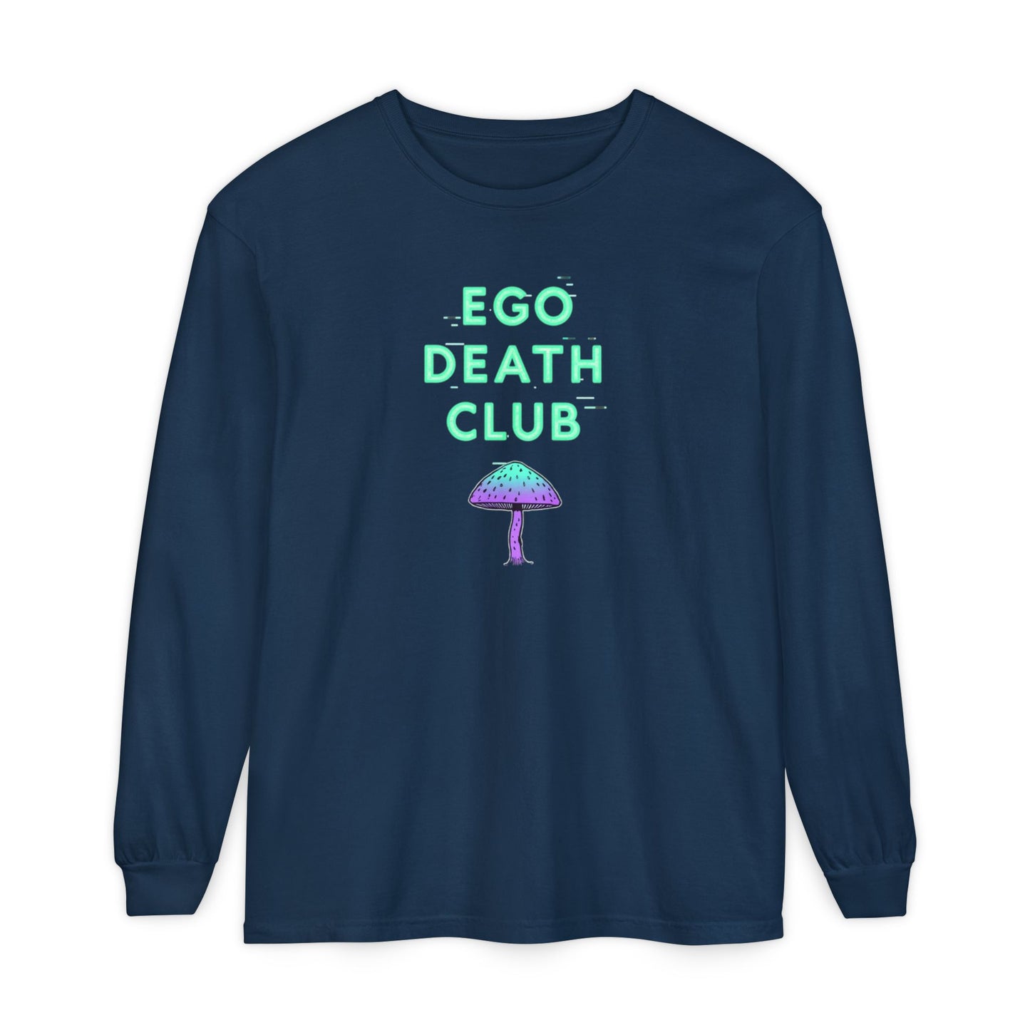 Ego Death Club Long Sleeve T-Shirt, Unisex Tee, Casual Wear, Gift for Friends, Trendy Fashion - Psychonaut Swag