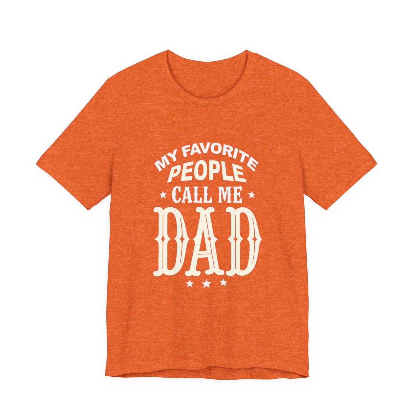 My favorite people call me Dad, Funny Dad T-Shirt - Unisex Jersey Tee for Father's Day - Psychonaut Swag