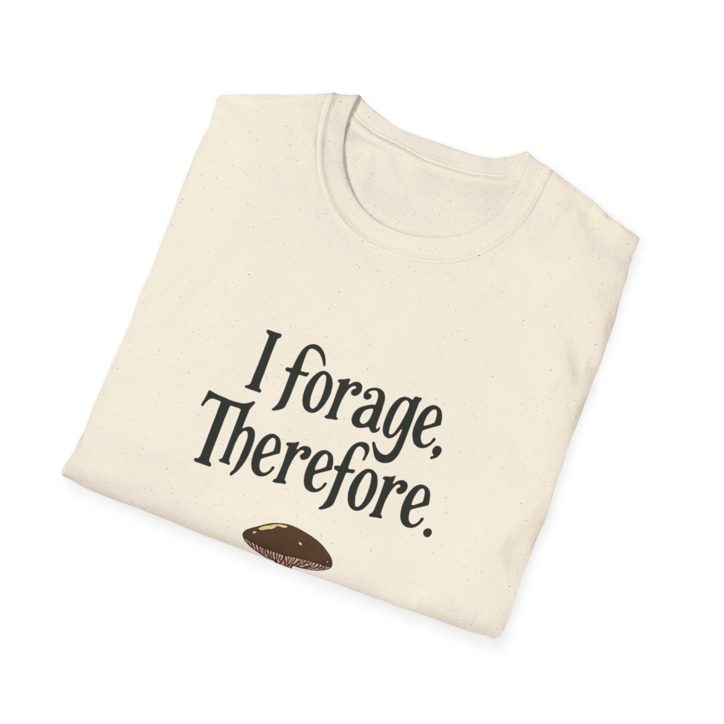 I Forage -Themed Unisex Softstyle T-Shirt, Perfect for Nature Lovers, Eco-Friendly Gift, Mushroom Hunting Apparel, Casual Wear - Psychonaut Swag