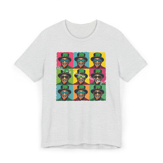 Pop Art Leprechaun, Who da fook is that guy?” T-Shirt — Colorful St. Patrick’s Day Graphic Tee