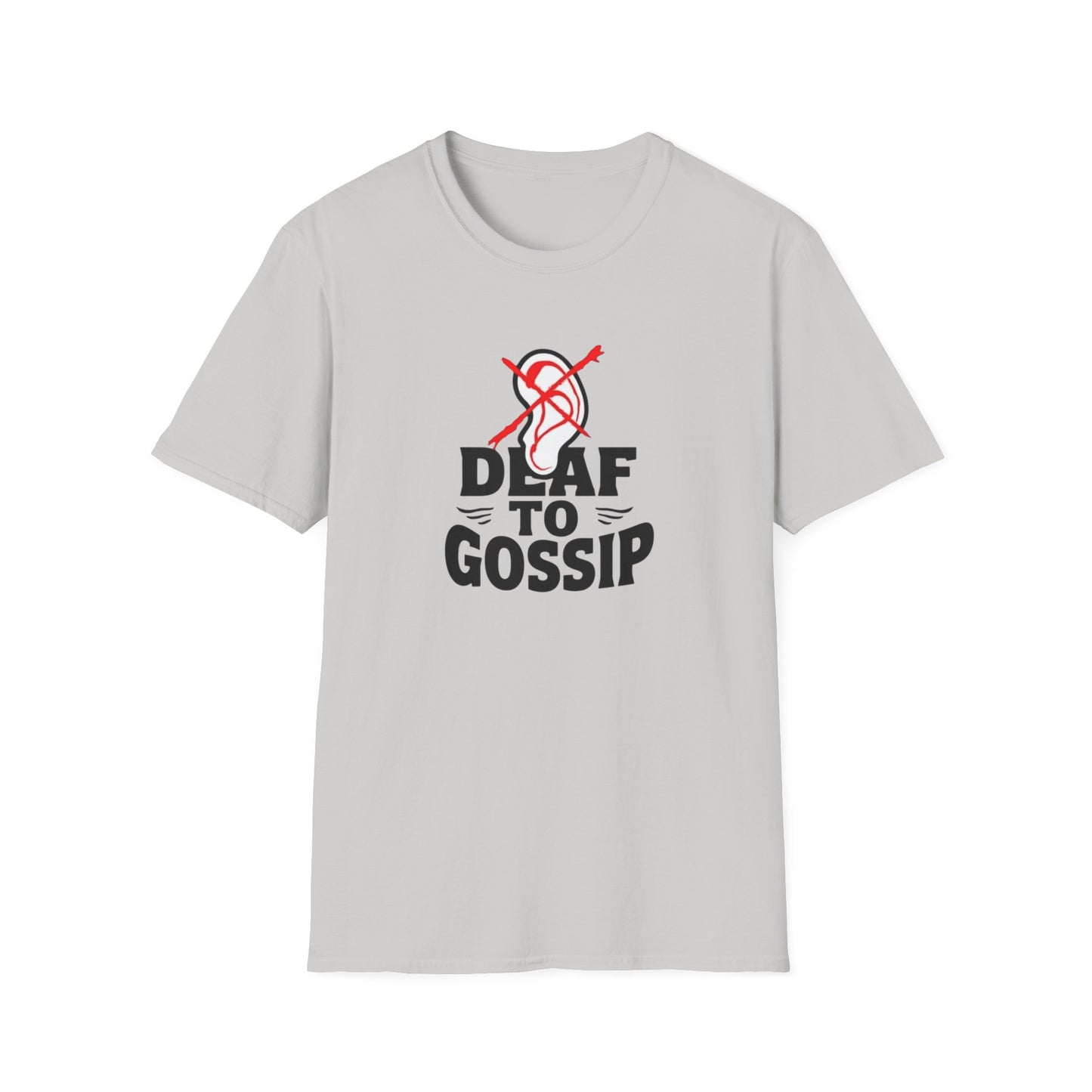 Deaf to Gossip T-Shirt, Unisex Softstyle Tee, Funny Graphic T-Shirt, Awareness Apparel, Gift for Friends, Casual Wear - Psychonaut Swag