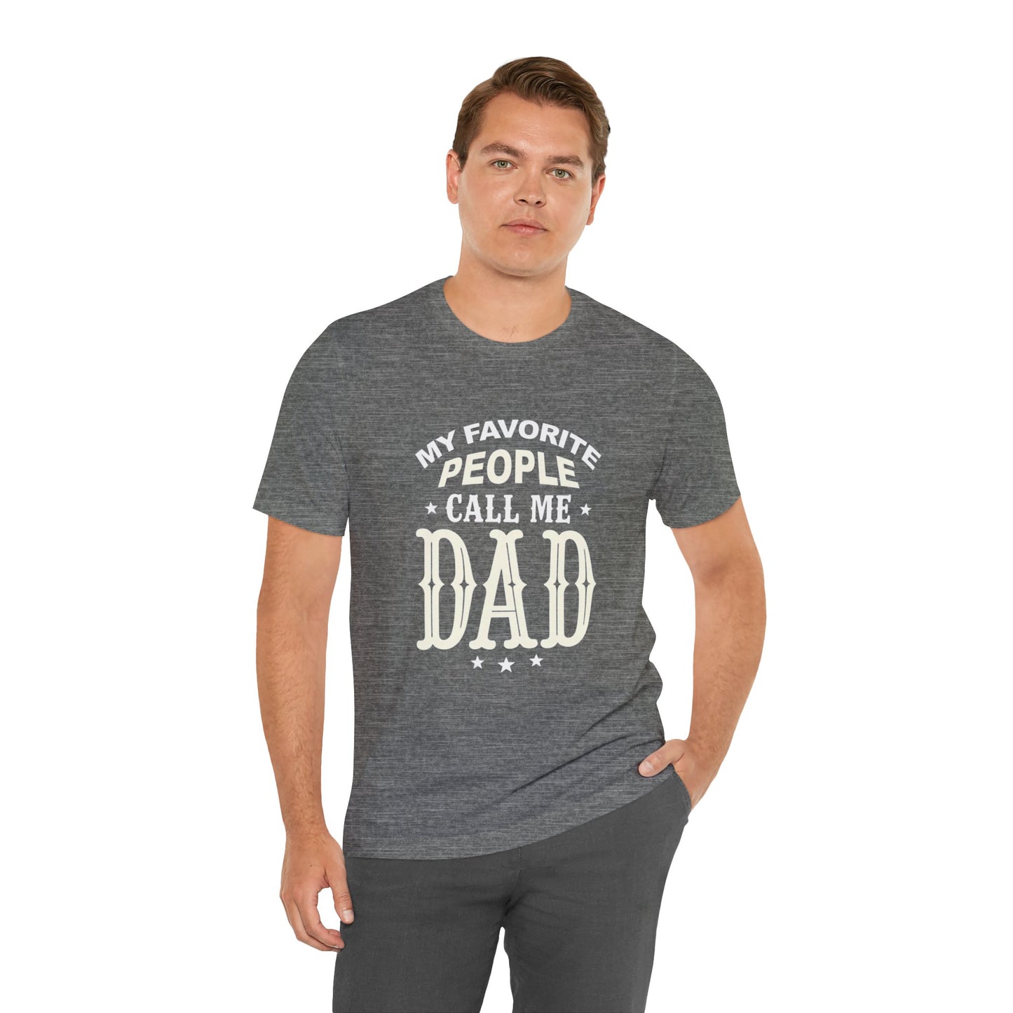 My favorite people call me Dad, Funny Dad T-Shirt - Unisex Jersey Tee for Father's Day - Psychonaut Swag