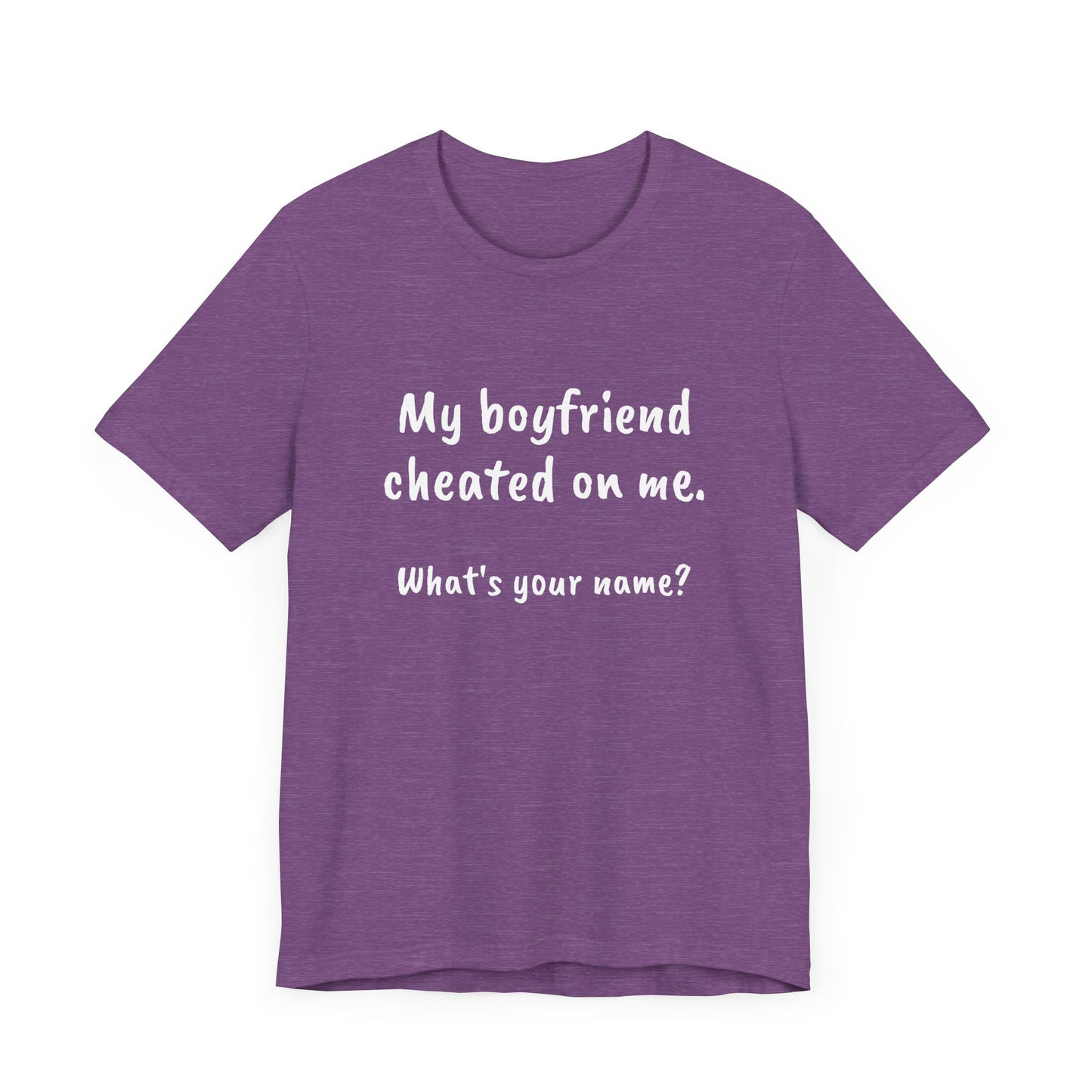 Boyfriends cheat, Unisex Jersey Short Sleeve Tee