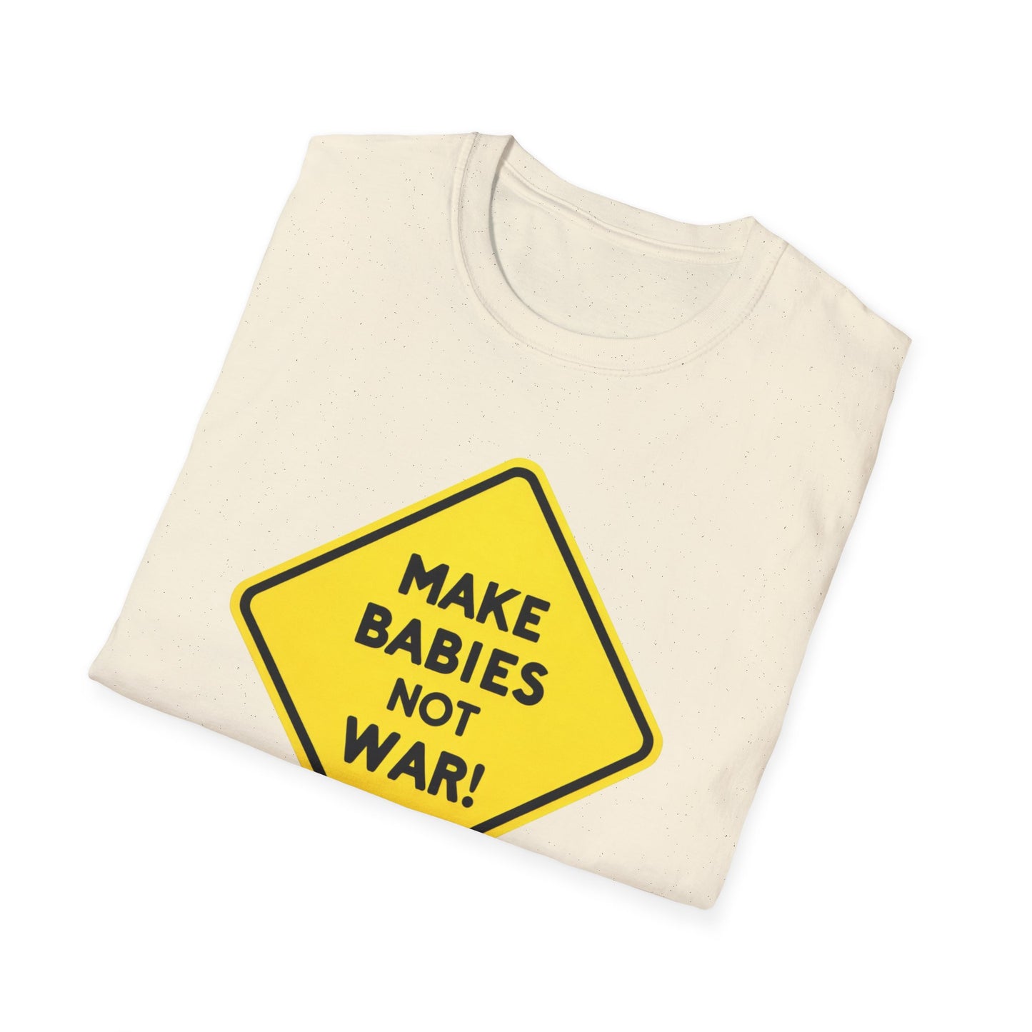 Make Babies not war, Unisex T-Shirt - Save Humanity - Psychonaut Swag