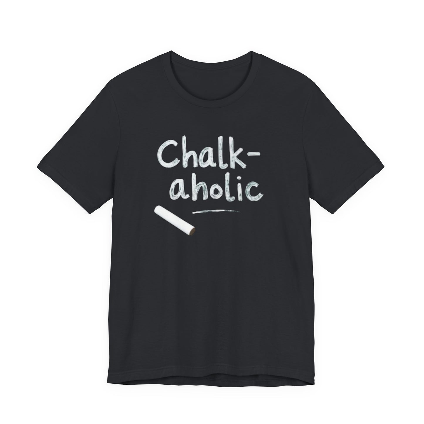 Chalk-a-holic Unisex T-Shirt, Fun Tee, Gift for Artists, Creative Wear, Casual Style, Perfect for Art Lovers - Psychonaut Swag