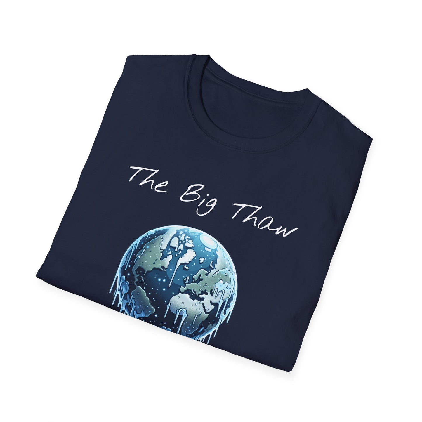 The Big Thaw Unisex T-Shirt - Constant Heat Design - Psychonaut Swag